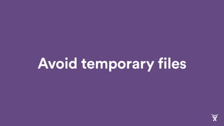 Avoid temporary files
 