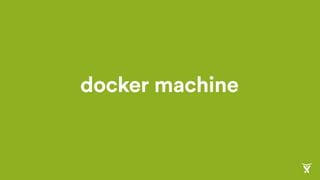 docker machine
 
