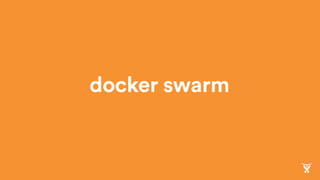 docker swarm
 