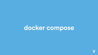 docker compose
 