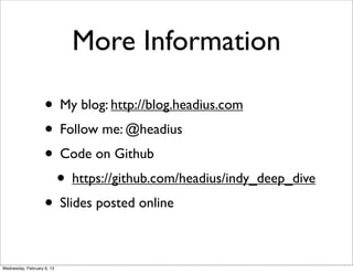More Information

                    • My blog: http://blog.headius.com
                    • Follow me: @headius
       ...