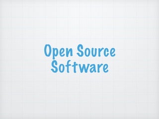 Open Source
Software
 