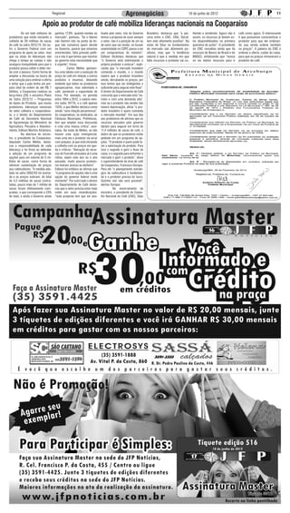 Regional                                                    Agronegócios                                      10 de junho de 2012                                                  11

                          Apoio ao produtor de café mobiliza lideranças nacionais na Cooparaiso
	         De um lado milhares de      ganhou 17,9% quando vendeu ao         lisada pelo setor, nós do Governo      Brasileiro, destacou que “a par-    lhendo e vendendo. Agora não é     café como agora. O interessante
produtores que estão iniciando a      mercado”, pontuou. “Se o lideres      temos a proposta de ouvir sempre       ceria entre o CNC, CNA, Decaf,      assim, os recursos já devem es-    é que possamos conscientizar o
colheita de 50 milhões de sacas       não tiverem isto na ponta da lín-     o setor, não é a posição de um ou      tem sido altamente positiva”. Na    tar disponibilizados na primeira   produtor para que ele ordenan-
de café na safra 2012/13. Do ou-      gua não convence quem decide          de outro que vai mudar, se houver      visão de Silas os fundamentos       quinzena de junho”. O presidente   do sua venda ordene também
tro o Governo Federal com um          no Governo, parece que estamos        unanimidade no CDPC passa a ser        do mercado são altamente po-        do CNC ressaltou ainda que há      os preços”. A palavra do CNC é
programa de apoio ao setor, mas       amortecidos, falta pressão políti-    um compromisso do ministro”.           sitivos, mas que “a tendência       recursos do Banco do Brasil e do   ordenar a oferta, cuidar do caixa,
que na visão de lideranças não        ca e nós é que temos que mostrar      Edílson Alcântara destacou que         natural é que à medida em que       BNDES, enfatizando que “nunca      para que os preços remuneram o
chega a tempo ao campo e não          ao governo esta necessidade que       “o Governo está estimulando o          falta recursos o produtor vai co-   se viu tantos recursos para o      produtor de café.
assegura tranquilidade para que o     é urgente”, frisou.                   próprio produtor a estocar”, expli-
produtor possa colher e obter ren-    	         Carlos Melles apresen-      cando que “o mercado brasileiro
da com a lavoura. Como forma de       tou uma tabela com a evolução do      comando o mundo, e o mundo
ampliar a discussão na busca de       preço do café em relação a outros     espera que o produtor brasileiro
uma solução para ordenar a oferta     produtos e insumos, deixando          venda, derrubando os preços, por
e evitar que o país tenha um pre-     evidente que todos os produtores      isso temos que ser inteligentes o
juízo letal da ordem de até R$ 7      agropecuários, mas sobretudo o        suficiente para segurar este fluxo”.
bilhões, a Cooparaiso realizou na     café, perderam a capacidade de        O diretor do Departamento de Café
terça-feira (29) o encontro Plano     troca. Por exemplo, no período        concorda que o mercado está “es-
de Safra 2012/13 – Programas          entre 1994 a 2012, o salário míni-    treito e com uma demanda alta”,
de Apoio do Produtor, que reuniu      mo subiu 1011%, e o café apenas       mas se o produtor não vender não
produtores, lideranças nacionais      135%, o que Melles destaca como       haverá depreciação, afinal “o pro-
do setor cafeeiro e cooperativis-     sendo “uma relação pecaminosa”.       dutor brasileiro é quem comanda
ta, e o diretor do Departamento       As cooperativas, os sindicatos, as    o mercado mundial”. Em sua fala
de Café da Secretaria Nacional        Câmaras Municipais, Prefeituras,      aos produtores ele afirmou que os
de Agroenergia do Ministério da       tem que ampliar essa discussão        recursos alocados pelo governo
Agricultura, Pecuária e Abasteci-     e criar uma massa crítica”, assi-     dariam para segurar em torno de
mento, Edílson Martins Alcântara.     nalou. Na visão de Melles, se não     11,4 milhões de sacas de café, o
	         Na abertura do encon-       houver uma ação emergencial,          dobro do que os produtores estão
tro, o presidente da Cooparaiso,      mais uma vez o produtor vai arcar     pedindo em um programa de op-
deputado Carlos Melles, desta-        com prejuízo, já que está iniciando   ções. “O produtor é quem pode fa-
cou a responsabilidade de cada        a colheita com os preços em que-      zer a valorização do produto. Para
liderança e foi firme ao defender     da e criticou: “liberação de recur-   isso o segredo é gerir o fluxo de
a adoção de um programa de            sos do Funcafé atrasados já é uma     caixa, e o segredo para enfrentar o
opções para um volume de 5 mi-        rotina, vejam este ano ou o ano       mercado e gerir o produto”, disse
lhões de sacas, como forma de         passado, muito poucos produto-        o superintendente da área de café
oferecer sustentação de preços        res tiveram acesso ao dinheiro”.      da Cooparaiso, Francisco Ourique.
aos cafeicultores. “A medida ado-     Edilson foi enfático ao afirmar que   Para ele “o planejamento estraté-
tada na safra 2002/03 foi acerta-     “o programa de opções não é uma       gico da cafeicultura é fundamen-
da e os preços subiram, do total      opção do governo federal neste        tal e o produtor precisa ter lucro.
de 4,3 milhões de sacas contra-       momento”. Por outro lado o diretor    Sozinho isto não será possível”,
tadas, pouco mais de 1 milhão de      do Departamento de Café desta-        alertou Ourique.
sacas foram efetivamente com-         cou que o setor precisa estar mais    	         No encerramento do
pradas, o que corresponde a 23%       unido em suas reivindicações:         encontro, o presidente do Conse-
do total, e ainda o Governo ainda     “toda proposta tem que ser ana-       lho Nacional do Café (CNC), Silas
 