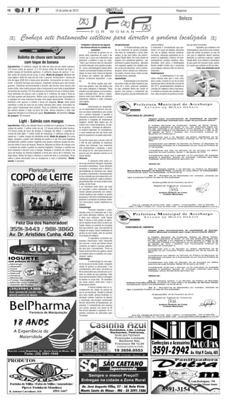 16                                                  10 de junho de 2012                                                                                                                                        Regional


                                                                                                                                                                                                                   Beleza


             Conheça sete tratamentos estéticos para derreter a gordura localizada
                                                                                 Criolipólise e ultrassom são algumas        Intradermoterapia                               sistema linfático.                              das que tanto incomodam.
                                                                                das técnicas eficazes no combate aos         	           “A intradermoterapia pode aju-      O tratamento é contraindicado para ges-         	           “Aparelhos que trabalham com
                                                                                               pneuzinhos                    dar no tratamento de gordura localizada,        tantes e em casos de diabetes, alterações       radiofrequência, que provoca uma compac-
                                                                             	             O acúmulo de gordura em al-       mas deve ser coadjuvante a outros trata-        nos rins ou fígados, doenças cardíacas,         tação das células de gordura, ou seja, faz
                                                                             gumas áreas específicas do corpo é tão          mentos, já que seus efeitos são pobres”,        tromboses, alterações importantes de co-        com que os adipócitos fiquem menores,
          Bolinho de chuva sem lactose                                       comum que a busca por tratamentos que           explica Cláudio Mutti. Ela é feita através de   lesterol ou triglicérides, histórico de trom-   diminuem os contornos corporais”, explica
                                                                             amenizem o problema é cada vez maior.           injeções com substâncias lipolíticas - que      boembolismos, próteses metálicas, febre,        Cláudio Mutti. Esse método é contraindica-
              com toque de banana                                            “Tudo o que comemos além do necessário          promovem a quebra da gordura - aplicadas        dermatites, entre outros. A fisioterapeuta      do para quem tem tumores locais, gestan-
                                                                             vai sendo estocado como gordura localiza-       com pequenas agulhas em múltiplos pon-          Renata também lembra que é necessária           tes e quem usar próteses ou DIU de cobre.
Ingredientes: 2 colheres (sopa) de leite de soja em pó sabor banana;
                                                                             da”, conta o dermatologista Cláudio Mutti,      tos na área de tratamento. Como contrain-       uma avaliação criteriosa antes do início do                  Fonte: msn.minhavida.com.br
1/2 xícara (chá) de açúcar; 2 e 1/4 xícara (chá) de farinha de trigo; 1
                                                                             membro da Sociedade Brasileira de Derma-        dicações, temos: alergias aos medicamen-        tratamento.
colher (sopa) de fermento químico; 3 colheres (sopa) de açúcar; 1 co-        tologia. As áreas mais comuns de depósito       tos usados, tumores locais, lesões na pele,     Radiofrequência
lher (chá) de canela em pó (3 g); 2 ovos. Modo de preparo: Misture em        de gordura nas mulheres são abdômen,            infecções locais e gestação.                    	            A radiofrequência é um trata-
uma tigela o leite de soja em pó com o açúcar. Acrescente 1 xícara de        flancos - os famosos “pneuzinhos” - e culo-     Lipocavitação                                   mento indicado tanto para o rosto como
chá de água (200 ml) e mexa para dissolver. Acrescente os ovos e adi-        tes.                                            	           A lipocavitação é um ultrassom      para o corpo. Consiste no uso de um laser
cione a farinha de trigo aos poucos, mexendo sempre para não formar          	             Há ótimas opções para ame-        que produz ondas de baixa frequência que,       especial que eleva a temperatura da pele de
grumos. Continue acrescentando a farinha até formar uma massa não            nizar essa gordura, mas vale lembrar que        como diz o nome, provocam cavitações,           36 a 42º C, aproximadamente, atingindo as
muito mole, nem muito grossa (não é necessário usar toda a quantidade        não tratam sobrepeso e obesidade. “Nada         ou seja, cavidades dentro das células de        camadas de colágeno e fibras musculares.
de farinha da receita). Por fim adicione o fermento em pó e misture bem.     substitui uma vida regrada com boa alimen-      gordura. Isso provoca o rompimento das          O resultado é uma pele mais saudável e vis-
Faça bolinhas de massa com a ajuda de 2 colheres de sopa e frite-as          tação e atividade física”, afirma o médico.     células de gordura, que são eliminadas pelo     tosa, além da queima de gorduras localiza-
em óleo quente até dourarem. Retire com a ajuda de uma escumadeira           Associe esses bons hábitos aos melhores
e coloque em uma travessa forrada com papel absorvente. Polvilhe os          tratamentos estéticos e colha resultados
bolinhos com açúcar e canela e sirva em seguida. Dicas: Você pode            mais rápidos.
substituir o leite de soja em pó sabor banana pelo sabor chocolate ou        Criolipólise
pelo sabor tradicional sem lactose. Para os bolinhos não ficarem crus        	             Desenvolvida por pesquisado-
por dentro abaixe o fogo na hora de fritar, dessa maneira o óleo não         res da Universidade de Harvard, essa téc-
                                                                             nica usa baixas temperaturas para acabar
aquecerá demais e os fritará por igual. Rendimento: 30 bolinhos Tempo
                                                                             com a gordura localizada. O aparelho é
de preparo: 20 minutos
                                                                             colocado na superfície da pele e a camada
                                                                             gordurosa é congelada até temperaturas
            Light - Salmão com mangas                                        negativas. Cláudio Mutti explica que, em
Ingredientes: 600 g de salmão fresco cortado em 4 pedaços; 2 colheres        contato com a baixa temperatura, as célu-
(sopa) de azeite; 1 colher (chá) de sal; 1/2 xícara (chá) de vinho branco;   las de gordura - chamadas de adipócitos -
                                                                             se rompem totalmente. Em consequência,
1/2 xícara (chá) de suco de laranja; 2 mangas em fatias; 1 caixinha de
                                                                             o corpo entende que elas não fazem mais
creme de leite light; 1 colher (chá) de mostarda; 2 colheres (chá) de al-
                                                                             parte do organismo e as expele naturalmen-
caparras; 1 colher (sopa) de cebolinha verde. Modo de preparo: Em uma
                                                                             te.
tigela, tempere o peixe com metade do azeite e o sal. Em uma frigideira      Em até três meses após a sessão, entre 20
antiaderente, grelhe o peixe, regando com quatro colheres (sopa) da mis-     e 25% da área submetida ao tratamento
tura de vinho e suco de laranja. Reserve. Besunte as fatias de manga com     estético será eliminada. Esse tratamento
o restante do azeite e grelhe na mesma frigideira. Coloque o salmão em       está contraindicado a gestantes, a quem
uma travessa e decore com a manga. Despeje o restante do vinho e do          tem alergia ao frio, caso exista tumores no
suco de laranja na mesma frigideira e ferva por cerca de 5 minutos, em       local em que será aplicada a técnica ou se
fogo baixo. Retire do fogo e misture o creme de leite e a mostarda. Sirva    houver flacidez.
sobre o peixe decorado com as alcaparras e com a cebolinha. Rendi-           Ultrassom
mento: 4 porções                                                             	             O ultrassom emite ondas so-
                                                                             noras que promovem vibrações mecânicas
                                                                             nos tecidos subcutâneos. “Essas vibrações
                                                                             aumentam a circulação local e alteram a
                                                                             permeabilidade da membrana das células
                                                                             de gordura, favorecendo o extravasamento
                                                                             do seu conteúdo que será reabsorvido e eli-
                                                                             minado pelo organismo”, explica a fisiotera-
                                                                             peuta Renata Klein, do Centro de Bem-Estar
                                                                             Levitas, de São Paulo.
                                                                             É um tratamento muito eficaz, que pode
                                                                             ser associado a outros tratamentos e até
                                                                             mesmo utilizado juntamente com medica-
                                                                             mentos lipolíticos (que auxiliam na quebra
                                                                             de gordura). A técnica é contraindicada para
                                                                             gestantes e portadores de próteses metáli-
                                                                             cas, marca-passo, tecidos neoplásicos ou
                                                                             diabetes.
                                                                             Carboxiterapia
                                                                             	             “Costumo classificar a carbo-
                                                                             xiterapia como um tratamento que é bom
                                                                             para várias alterações estéticas, mas não
                                                                             é ótimo para nenhuma”, conta Cláudio
                                                                             Mutti. A técnica é feita através da aplica-
                                                                             ção de injeções de gás (CO2) na área a ser
                                                                             tratada. Haverá um aumento da circulação
                                                                             local para eliminar o gás. Com aumento de
                                                                             chegada de sangue, haverá mobilização de
                                                                             gordura da área tratada, além do aumento
                                                                             da produção de colágeno.
                                                                             	             O especialista recomenda aos
                                                                             pacientes interessados neste tratamento
                                                                             que recorram a locais que tenham ótimas
                                                                             condições de higiene e pessoas gabarita-
                                                                             das para fazer o procedimento. “Como se
                                                                             tratam de técnica feita com agulhas, devem
                                                                             ser tomados todos os cuidados com conta-
                                                                             minação”, explica.
                                                                             Endermologia
                                                                             	             A endermologia faz uma espé-
                                                                             cie de sucção do tecido tratado, rompendo
                                                                             células de gordura ou provocando o seu
                                                                             remodelamento. Além disso, ela destrói as
                                                                             fibras endurecidas que caracterizam os nó-
                                                                             dulos de celulite em grau adiantado. Todo
                                                                             esse estímulo também melhora a drenagem
                                                                             de líquidos no corpo todo. “Os resultados
                                                                             são, quase sempre, muito bons”, conta a
                                                                             fisioterapeuta Renata.
                                                                             	             A técnica trabalha mais no re-
                                                                             modelamento das células de gordura do
                                                                             que na sua destruição. Também é indicada
                                                                             para tratar celulite, gordura localizada, re-
                                                                             afirmação cutânea, contornos da silhueta
                                                                             e intervenção pós-cirúrgica (amenizando
                                                                             fibroses decorrentes de lipoaspiração, por
                                                                             exemplo). É contraindicada para pessoas
                                                                             com varizes, pessoas com menos de 40
                                                                             dias de pós-operatório e gestantes. Os re-
                                                                             sultados costumam ser observados após
                                                                             10 sessões.




                                                                                                                             Tecido para Patchwork



                                                                                                                               Aceitamos Cartões de Crédito
 
