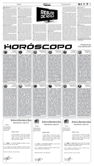 Regional                                                                                                                                                                            10 de junlo de 2012                                                                                             17
Resumo de novelas - capítulos dos dias 3 a 7 de julho         Cris. Cris elogia Bruno para Francisco. Joana procura                                                                                                                                com uma mulher. Teodora finge para Amâncio que dei-         Gabriela com um sapato de seda.
Malhação - Globo, 17h30                                       Rodrigo.                                                                                                                                                                             tou com Juvenal e faz elogios à performance do rapaz.       Rebelde - Record, 19h
Quinta – Guido quer conversar com Laura. Ziggy diz            Sábado – Joana revela a Rodrigo que o marido de An-                                                                                                                                  Lindinalva diz que vai cuidar do armarinho, e Berto não     Quinta – Os rebeldes batem em Binho. Guto pede a Vi-
que não sabe quem são seus pais biológicos. Gabriel           gélica trabalhava na construtora Prado Borges. Kléber                                                                                                                                aprova. Zulmira alerta Lindinalva sobre o comportamen-      nícius para não contar do beijo para Bernardo. Bernardo
é assediado pelas meninas da faculdade e Betão fica           encontra Priscila no calçadão. Fernando se recusa a                                                                                                                                  to de Berto e aconselha a menina a procurar um lugar        diz a Márcia que está apaixonado por Vitória e ela conta
com inveja. Isabela incentiva Filipe a se inscrever em um     retomar seu trabalho na empresa. Rodrigo conta que                                                                                                                                   para ficar. Doroteia pergunta por que Sinhazinha não        para Duda. Ele se arrepende da aposta. Pilar aconselha
concurso de videogame. Fabiano tranquiliza Kiko sobre a       descobriu que Juca trabalhava na empresa e Dimas ten-                                                                                                                                tem se confessado na igreja. Nacib pede Gabriela em         Jonas a liberar os rebeldes para o show. Tadeu e Vicente
entrevista para a imprensa. Babi e Guido se reconciliam.      ta esconder o pânico. Robson finge interesse em Laís e                                                                                                                               casamento.                                                  tentam dar aula juntos. Os rebeldes namoram no inter-
Jefferson escuta comentários sobre a festa de Leandro.        Julinho não gosta. Josué é abordado por uma agência                                                                                                                                  Sexta – Gabriela demonstra indiferença com o pedido         valo das aulas. Lucy faz sessão de terapia com Tatiana.
Débora sai escondida para ir à festa. Cristal repreende       de modelos e Valéria fica furiosa. Rodrigo não conta para                                                                                                                            de casamento de Nacib. Osmundo conta para Mundinho          Lucy acredita que Miguel não é seu irmão e parte para
Tomás por não tê-la informado que iria voltar ao Rio.         Elisa sobre suas sessões de regressão com Beatriz e                                                                                                                                  que está apaixonado por Sinhazinha. Tonico se oferece       cima dele. Bernardo tenta conversar com Vitória, mas os
Alexia tenta falar com Gabriel pela internet, mas ele não     ela reclama. Dimas conta a Melissa que Rodrigo está                                                                                                                                  para conversar com Gabriela sobre o pedido de casa-         alunos interrompem. Cris pergunta a Tadeu se o convite
atende. Carmem liga para Fabiano.                             prestes a descobrir a verdade sobre o seu sequestro.                                                                                                                                 mento de Nacib, e o comerciante não percebe a má            para sair ainda está de pé.
Sexta – Jefferson avisa que vai à festa para cuidar de        Cheias de Charme - Globo, 19h15                                                                                                                                                      intenção do filho de Ramiro. Fagundes se sente atraído      Sexta – Tadeu e Marcelo discutem. Tatiana não deixa
Débora e Dieguinho se preocupa. Bernardo se interessa         Quinta – Tom tenta convencer Cida e Penha a aceitarem                                                                                                                                por Lindinalva. Mundinho diz a Ezequiel que vai se can-     Lucy agredir Miguel. Bernardo tenta acabar com a apos-
pelo relógio de Leandro. Dieguinho se declara para Ta-        a turnê. Elano é convidado para ser advogado de Otto                                                                                                                                 didatar a intendente. Tonico aconselha Nacib a dar um       ta, mas Guto recusa. Miguel escuta Binho conversando
mtam. Jefferson tenta afastar Débora de Bernardo. Jan-        e o acompanhar nas visitas de suas obras pelo mun-                                                                                                                                   presente a Gabriela. Lindinalva pede ajuda a Quinquina e    com os sequestradores e conta para Diego e Pedro. Os
jão volta para a comunidade. Bernardo rouba o relógio de      do. Elano e Cida se beijam novamente. Chayene recebe                                                                                                                                 Florzinha para pagar o aluguel da casa e do armarinho.      três vasculham o quarto de Binho. Jonas libera a banda
Leandro e Aninha vê. Débora e Jefferson fogem da boate        uma intimação para depor por causa de Socorro. Inácio                                                                                                                                As irmãs reagem de forma negativa ao pedido de em-          para cantar no fim de semana. Tatiana se recusa a co-
e acabam se beijando. Carmem acredita que Fabiano a           fica surpreso com a presença de Rosário no bufê. Liara                                                                                                                               préstimo, mas oferecem um quarto como moradia para          meçar uma amizade colorida com Tadeu. Diego conta
ajudará a encontrar Luiz Avelar. Débora conta que reatou      começa a filmar os grafiteiros da Borralho Crew. Lygia                                                                                                                               Lindinalva e Zulmira. Sinhazinha conta a Osmundo que        aos rebeldes o que Miguel descobriu sobre Binho. Pedro
com Jefferson, mas ele desmente. Cristal conta para Ga-       volta para casa. Cida e Elano se divertem juntos. Dinha                                                                                                                              Jesuíno ficará fora da cidade por alguns dias. Mundinho     procura Binho no quarto de Pilar. Miguel tenta separar
briel que marcou a data de seu casamento com Tomás.           e Inácio se beijam.                                                                                                                                                                  tenta conversar com Gerusa, mas ela o evita. Gerusa diz     Binho de Lucy. A irmã de Zimmer bate na cabeça dele,
Laura decide contar a verdade para Fabiano.                   Sexta – Sandro se faz de vítima para tentar ficar na        Quinta – Mesmo sem ver Max, Carminha chama Nina de          a se declarar para Nina. No acampamento, Jorginho tem        a Malvina que Mundinho a fez pensar sobre sua postura       que desmaia.
Amor Eterno Amor - Globo, 18h                                 casa de Penha. Rosário mostra seus contratos para           mentirosa e pergunta se ela conhece Rita. Jorginho ex-      uma crise de sonambulismo e cai em um precipício.            de obediência diante das proibições. Berto destrata Zul-    Máscaras - Record, 22h15
Quinta – Melissa exige que Regina saia o mais rápido          Sidney. Naldo será o novo empregado de Shayene. Os          pulsa Lucinda de casa. Max cobra de Nina o restante do      Carminha e Max ficam juntos. Suelen pergunta a Roni          mira e faz Lindinalva se deitar com ele. Nacib presenteia   Quinta – Eliza sonda Manuela para saber de suas in-
possível do seu imóvel. Josué impede uma briga entre          clientes saem do escritório e Sarmento se desespera.        dinheiro. Leandro fica mal por causa de Roni e Suelen.      sobre a sua mãe. Lucinda não conta para Nina onde            Gabriela com um sapato de seda.                             tenções com Otávio (Martim). Depois do diálogo, Eliza
Valéria e Melissa. Elisa mente para Jacira para ajudá-la a    Penha apresenta Jurema para Lygia. Conrado vai atrás        Muricy aconselha Ivana a financiar a agência de propa-      está escondido o dinheiro. Leleco vê Darkson tentan-         Terça, 17/7 – Gabriela demonstra indiferença com o          percebe que seu amado não mentiu. Novais consegue o
convencer Tobias a voltar para Marajó. Gil ajuda Débora       de Cida. Penha incentiva Lygia a contar para Samuel a       ganda de Max para tê-lo de volta. Carminha visita Max e     do seduzir Tessália. Débora e Iran encontram Jorginho        pedido de casamento de Nacib. Osmundo conta para            endereço de Big Blond depois que tortura Gary. Ele tam-
a comprar roupas. Gracinha beija Pedro na praia. Dimas        verdade sobre seu pai. Socorro pede para trabalhar com      conta suas descobertas sobre Nina. Nina se desespera        desmaiado. Cadinho e Verônica avisam Tufão sobre o           Mundinho que está apaixonado por Sinhazinha. Tonico se      bém obriga o americano a ligar para Big Blond e mentir
pede que Fernando aceite a ajuda de Rodrigo. Elisa ma-        as Empreguetes. A mansão dos Sarmentos entra em de-         ao saber que Jorginho está mal e vai atrás dele. Ela vai    desaparecimento de Jorginho. Nina discute com Betânia        oferece para conversar com Gabriela sobre o pedido de       que precisa de ajuda. Big cai na armadilha e pede que
nipula Rodrigo. Bruno entrega seu salário para Jáqui. Ela     cadência. Elano avisa que vai viajar com Otto e que vai     embora, Jorginho a segue e a vê com Max. Nilo e Pézão       e Carminha observa de longe.                                 casamento de Nacib, e o comerciante não percebe a má        Fausto vá buscar Gary. Eliza sonda Manuela, tentando
se emociona com a ajuda do filho. Regina vai até Fernan-      demorar a voltar. A audiência de Shayene é marcada. As      reviram o galinheiro atrás do dinheiro. Lucinda encontra    Gabriela - Globo, 23h                                        intenção do filho de Ramiro. Fagundes se sente atraído      descobrir informações sobre o passado de Otávio (Mar-
do para implorar que a ajude a continuar no apartamento       Empreguetes se apresentam no programa do Faustão.           Santiago.                                                   Quinta – Tonico tenta seduzir Fabiana, mas é inter-          por Lindinalva. Mundinho diz a Ezequiel que vai se can-     tim), mas teme descobrir a verdade. Antes de ir embora,
de sua mãe. Miriam pensa em Rodrigo. Rodrigo tem um           Sábado – As Empreguetes fazem sucesso com novo              Sexta – Lucinda pede para Santiago esconder o dinheiro      rompido por Olga. Gerusa olha Mundinho pela janela.          didatar a intendente. Tonico aconselha Nacib a dar um       Eliza afirma que irá proteger Manuela. Tônia encontra
pesadelo com Elisa.                                           visual. Penha afirma que não é casada e Sandro fica         do sequestro de Carminha. Jorginho diz a Max e Nina         Berto implica com Juvenal porque o irmão não mostra          presente a Gabriela. Lindinalva pede ajuda a Quinquina e    Luma e Edu na cama. Após uma rápida discussão, ela
Sexta – Rodrigo se afasta de Elisa, deixando-a preocu-        incomodado. Tom tenta fazer com que Shayene acei-           que contará sobre os dois para a família. Nilo ateia fogo   entusiasmo para ir ao Bataclã. Berto encontra Lindinalva     Florzinha para pagar o aluguel da casa e do armarinho.      fica sozinha e desaba, desamparada. Depois de quase
pada. Jacira tenta convencer Tobias a voltar para Marajó.     te novo acordo com Socorro. Seu Messias não quer            à casa de Lucinda, mas as crianças conseguem conter         chorando e promete cuidar dela. Glória conversa com          As irmãs reagem de forma negativa ao pedido de em-          ter sido morto, Décio pede a ajuda de Otávio (Martim)
Rodrigo vê Fernando em sua primeira sessão de regres-         cobrar a dívida dos Sarmento e Rodinei é contra. Sar-       as chamas. Carminha descobre o endereço de Begônia          Josué e aconselha o professor a ser mais firme com           préstimo, mas oferecem um quarto como moradia para          para se proteger. O médico dá a entender que sabe de-
são e acredita que ele seja seu rival. Dimas conversa         mento conta para Sônia que o escritório será fechado.       e a ameaça. Cadinho questiona Jimmy sobre sua relação       Malvina. Maria Machadão anuncia a estreia do Príncipe        Lindinalva e Zulmira. Sinhazinha conta a Osmundo que        mais, tentando usar isso como moeda de troca.
com Miriam sobre a possibilidade de Rodrigo curar o           Humberto pede ajuda a Lygia para conseguir emprego.         com Verônica. Suelen tenta seduzir Roni. Tufão não acre-    Sandra e Anabela no Bataclã. Tonico dá dinheiro para         Jesuíno ficará fora da cidade por alguns dias. Mundinho     Sexta – até o fechamento desta edição o resumo ainda
primo. Valdirene se oferece para ajudar Regina, mas ela       Cida e Elano conversam. Isadora tenta pegar dinheiro na     dita no que Carminha conta para ele sobre Nina. Mas dei-    Lupicínia fingir que está doente e Olga desiste de ir ao     tenta conversar com Gerusa, mas ela o evita. Gerusa diz     não tinha sido postado pela emissora responsável.
rejeita a proposta. Ribamar compra todos os brigadeiros       carteira de Conrado, mas ele a flagra. Rosário recebe       xa a mansão. Tufão surpreende Max pressionando Nina.        cartório. Sinhazinha mente para Jesuíno e procura Os-        a Malvina que Mundinho a fez pensar sobre sua postura       Os resumos dos capítulos de todas as novelas são de
de Jáqui. Valéria implica com o traje de banho de Josué       homenagens no orfanato. Fabian chega e a surpreende.        Sábado - Max e Nina conseguem despistar Tufão. Car-         mundo. Tonico avisa a Mara que Nacib está apaixonado.        de obediência diante das proibições. Berto destrata Zul-    responsabilidade de cada emissora, estando sujeitos
na praia. Bruno ajuda Gabi a retomar a amizade com            Avenida Brasil - Globo, 21h                                 minha fala mal de Nina para Ivana. Leleco incentiva Tufão   Juvenal confessa a Teodora que ainda não se deitou           mira e faz Lindinalva se deitar com ele. Nacib presenteia   a eventuais alterações.




                                                                                                                                                                                                                                                                                                                     Previsão de 18 a
                                                                                                                                                                                                                                                                                                                 24 de Junho de 2012

                                       Aríes
                                   DE 21/3 A 20/4
                                                                                                  Touro
                                                                                                DE 21/4 A 20/5
                                                                                                                                                     GêmeosDE 21/5 A 20/6
                                                                                                                                                                                                                     Câncer
                                                                                                                                                                                                                        DE 21/6 A 20/7
                                                                                                                                                                                                                                                                                        Leão
                                                                                                                                                                                                                                                                                   DE 22/7 A 22/8
                                                                                                                                                                                                                                                                                                                                            Virgem
                                                                                                                                                                                                                                                                                                                                               DE 23/8 A 22/9


  Você enfrenta uma montanha                                    Os taurinos passam neste                                    Devido à influencia de Júpiter                              O canceriano inicia o novo Ano                               Neste momento, os leoninos                                  O virginiano precisa apostar
  de problemas e as dificulda-                                  momento por um período                                      e Vênus, que se encontram no                                Solar e com essa mudança de                                  devem apontar todas as suas                                 suas fichas principalmente no
  des parecem piorar a cada dia.                                muito favorável. Júpiter e Vê-                              seu signo, você, geminiano, terá                            energia poderá renovar tam-                                  flechas na construção de soli-                              trabalho em equipe já que neste
  É muito importante fazer uma                                  nus se encontram neste mo-                                  uma semana esplendida! O cam-                               bém projetos e metas. Você se                                das relações pessoais. Novos                                momento os colegas e colabo-
                                                                mento na área relativa aos                                  po afetivo lhe reserva ótimas                                                                                            planos e projetos estão em
  analise cuidadosa de sua situ-                                                                                                                                                        sentirá muito confiante e perce-                                                                                         radores agem de maneira bas-
                                                                bens materiais, o que signi-                                surpresas e os relacionamen-                                                                                             pleno desenvolvimento, mas
  ação atual para poder tirar as                                fica uma melhora nos lucros,                                tos pessoais, mesmo recentes,
                                                                                                                                                                                        berá que está em um período                                  precisarão de um pequeno em-
                                                                                                                                                                                                                                                                                                                 tante positiva em relação a você.
  lições que lhe servirão no futu-                              com possibilidade de concluir                               terão a ocasião de se firmar no                             de grandes conquistas no âm-                                 purrão básico para serem con-                               Você saberá como ninguém co-
  ro. Com calma e tranqüilidade                                 ótimos negócios! Aproveite                                  longo prazo. Muitos geminia-                                bito profissional e pessoal. No                              cluídos! Você precisa agir com                              ordenar trabalhos de pesquisa,
  irá contornar os piores obstá-                                os bons auspícios de seu re-                                nos obterão sucessos pessoais                               entanto, seu caminho não será                                muita diplomacia, porém não                                 conseguindo o sucesso de sua
  culos e encontrará dentro de                                  gente para investir também no                               e profissionais. Poderão tam-                               isento de obstáculos, por essa                               deve forçar nenhuma situação.                               empreitada. No entanto, nesta
  você recursos dos quais nem                                   campo particular, melhorando                                bém pensar em organizar uma                                 razão arme-se de bastante de-                                Aguarde o ingresso do Sol em                                semana seu regente, Mercúrio,
  tinha conhecimento! Somente                                   os relacionamentos pessoais                                 viagem importante, mesmo ao                                 terminação! Comece a colocar                                 seu signo e então conseguirá                                que se encontra no signo de
  as situações limite nos obri-                                 ou profissionais. Na sua vida                               exterior, e ela irá certamente se                           seus planos em andamento e                                   alcançar suas metas. Invista                                Leão, iniciará uma retrogra-
  gam a encontrar dentro de nós                                 privada será muito apreciado                                realizar neste ano. Seu carisma                             não esmoreça diante dos even-                                de maneira especial nos rela-                               dação até o dia 8 de Agosto e
                                                                e isso lhe dará uma grande sa-                              estará tão acentuado durante                                                                                             cionamentos com os amigos,
  os talentos mais escondidos!                                                                                                                                                          tuais desafios. A configuração                                                                                           poderá atrasar um pouco as
                                                                tisfação! No entanto, não saia                              os próximos dias que você irá                                                                                            que lhe serão de grande ajuda!
  Encontre os seus e sairá dessa                                por aí distribuindo conselhos                               se surpreender com a reação
                                                                                                                                                                                        astrológica atual é bastante                                 Vênus e Júpiter, que se encon-
                                                                                                                                                                                                                                                                                                                 coisas. Arme-se de paciência,
  situação difícil! Pense também                                onde não for chamado. Você                                  favorável de seus interlocutores.                           tensa e influencia a área familiar                           tram na área das amizades,                                  pois precisará enfrentar alguns
  em simplificar um pouco a sua                                 poderá parecer arrogante.                                   As portas vão se abrir, especial-                           e a profissional, mas se você                                podem fazer surgir um relacio-                              obstáculos que você não havia
  vida de maneira a eliminar o                                  Com humildade você conse-                                   mente se você trabalha com co-                              agir com confiança, conseguirá                               namento amoroso lá onde só                                  previsto. No final, tudo vai dar
  supérfluo.                                                    guira melhores resultados!                                  municação! Confie.                                          o sucesso merecido.                                          existia amizade!                                            certo, fique tranquilo!


                                        Libra
                                 DE 23/9 A 22/10
                                                                                        Escorpião
                                                                                             DE 23/10 A 21/11
                                                                                                                                                    Sagitário
                                                                                                                                                        DE 22/11 A 21/12
                                                                                                                                                                                                               Capricórnio
                                                                                                                                                                                                                     DE 22/12 A 20/1
                                                                                                                                                                                                                                                                                Aquário
                                                                                                                                                                                                                                                                                    DE 21/1 A 19/2
                                                                                                                                                                                                                                                                                                                                              Peixes
                                                                                                                                                                                                                                                                                                                                              DE 20/2 A 20/3


  Saturno saiu da retrogradação                                 O escorpiniano precisa agir                                 O sagitariano está vivenciado                               O      capricorniano   enfren-                               O aquariano não tem nenhum                                 O pisciano navega neste mo-
  em seu signo, se encaminhan-                                  com muita cautela neste mo-                                 um período de grande agi-                                   ta inúmeros desafios neste                                   planeta diretamente envolvido                              mento em águas agitadas,
  do para o signo de Escorpião e                                mento, já que seu regente,                                  tação interior por causa das                                momento e esses percalços                                    com seu signo, porém Urano,                                mas no meio da tempestade,
  com essa mudança energética                                   Plutão, está envolvido numa                                 inúmeras solicitações que está                              atrapalham o bom andamen-                                    seu regente, está envolvido                                você tem dificuldade de enxer-
  você começara a sentir as coi-                                configuração astral tensa                                                                                               to de seus projetos. Procure                                 na quadratura com Plutão
                                                                                                                            enfrentando. Os desafios são                                                                                                                                                        gar seus objetivos! Sua mente
  sas fluírem mais rapidamente                                  com Urano e com Saturno.                                                                                                não se deixar influenciar por                                provocando turbulências tam-
  em sua vida. Você bem que                                     Ocorrem tensões nos rela-
                                                                                                                            enormes, mas sua forca de                                   que acabará perdendo de vis-                                 bém em seu campo astral.
                                                                                                                                                                                                                                                                                                                está num período de grande
  merece! No momento atual                                      cionamentos profissionais e                                 vontade também, e logo aquela                               ta seus objetivos! No entan-                                 Muita calma será necessária                                criatividade e esta atividade lhe
  você deve fazer ainda um úl-                                  também familiares, por esta                                 portas que estavam até agora                                to, uma certa maleabilidade                                  para superar esse momento!                                 será útil para contornar obstá-
  timo esforço para solucionar                                  razão você deve agir com                                    fechadas começam a se abrir,                                será bastante útil. Procure                                  Não cutuque o leão com vara                                culos e enfrentar desafios. Não
  definitivamente alguma situ-                                  muita sabedoria para não                                    uma a uma, proporcionando                                   compartilhar as suas preocu-                                 curta, pois acabará se ma-                                 encare muitos planos ao mes-
  ação que está em andamento                                    provocar rupturas e outros                                  novas oportunidades. Cuida-                                 pações no ambiente familiar                                  chucando! Seja no ambiente                                 mo tempo, pois não obterá
  e que você está desejando de-                                 desastres dos quais se arre-                                do para não perder o foco de                                para que seus entes queridos                                 familiar que profissional, en-                             sucesso de suas iniciativas e
  finir. Não procure carregar um                                penderá! Sua percepção na-                                  suas ações, perdendo de vista                               compreendam a razão da sua                                   frentará alguns contratempos                               se cansará inutilmente. O foco
  fardo maior do que seus bra-                                  turalmente aguçada lhe será                                 também suas metas. Você re-                                 irritação e de seu mau-humor!                                que o farão perder a paciên-                               será muito importante. Entre
  ços podem suportar, pois aca-                                 de valia para evitar situações                                                                                          Isso lhe facilitara bastante a                               cia, mas que, depois de re-
                                                                                                                            ceberá o apoio inesperado de                                                                                                                                                        quarta e quinta-feira receberá
  bara inutilmente estressado!                                  de risco e navegar em águas                                                                                             vida. Em relação à sua saúde,                                solvidos, lhe proporcionarão
  Para usar com sabedoria suas                                  mais tranqüilas. Mas não for-
                                                                                                                            um colaborador ou colega: não                               um cuidado especial é obriga-                                uma grande satisfação. Não
                                                                                                                                                                                                                                                                                                                uma noticia que afastará uma
  energias aprenda a comparti-                                  ce nenhuma situação. O Sol                                  o dispense! Este apoio poderá                               tório: não pratique esportes                                 tenha pressa em alcançar                                   nuvem negra de cima de sua
  lhar suas obrigações mais re-                                 na oposição diminui seu bri-                                lhe ser útil para resolver algu-                            radicais, pois estará sujeito a                              seus objetivos e seja maleável                             cabeça! Continue confiando
  centes. O momento é favorável                                 lho pessoal e enfraquece sua                                ma pendência que o esta preo-                               quedas e contusões e a ruptu-                                para contornar os obstáculos                               nos seus guias e ouça os con-
  às viagens de lazer: aproveite.                               saúde: cuide-se.                                            cupando bastante.                                           ras de ligamentos!                                           com sabedoria.                                             selhos que eles lhe sugerem.
 