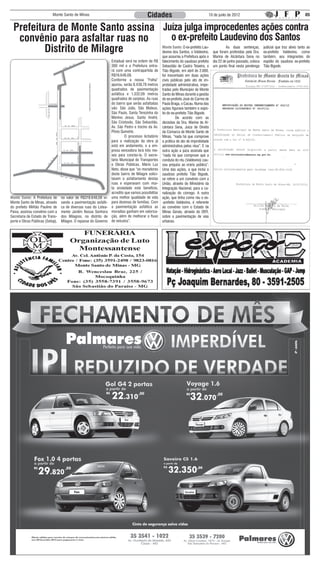 Monte Santo de Minas                                         Cidades                                   10 de junlo de 2012                                                05


  Prefeitura de Monte Santo assina Juíza julga improcedentes ações contra
   convênio para asfaltar ruas no    o ex-prefeito Laudevino dos Santos
          Distrito de Milagre                                                                       Monte Santo: O ex-prefeito Lau-
                                                                                                    devino dos Santos, o Valdevino,
                                                                                                                                       	        As duas sentenças,
                                                                                                                                       que foram proferidas pela Dra.
                                                                                                                                                                         judicial que traz alivio tanto ao
                                                                                                                                                                         ex-prefeito Valdevino, como
                                                                                                    que assumiu a Prefeitura após o    Marina de Alcântara Sena no       também, aos integrantes do
                                                                  Estadual será na ordem de R$      falecimento do saudoso prefeito    dia 22 de junho passado, coloca   espólio do saudoso ex-prefeito
                                                                  300 mil e a Prefeitura entra-     Sebastião de Castro Teixeira, o    um ponto final nesta pendenga     Tião Bigode.
                                                                  rá com uma contrapartida de       Tião Bigode, em abril de 2.000,
                                                                  R$18.648,08.                      foi inocentado em duas ações
                                                                  Conforme a nossa “Folha”          civis públicas pelo ato de im-
                                                                  apurou, serão 8.438,78 metros     probidade administrativa, impe-
                                                                  quadrados de pavimentação         tradas pelo Município de Monte
                                                                  asfáltica e 1.332,09 metros       Santo de Minas durante a gestão
                                                                  quadrados de sarjetas. As ruas    do ex-prefeito José do Carmo de
                                                                  do bairro que serão asfaltadas    Paula Braga, o Cacau. Numa das
                                                                  são: São João, São Mateus,        ações figurava também o espó-
                                                                  São Paulo, Santa Terezinha do     lio do ex-prefeito Tião Bigode.
                                                                  Menino Jesus, Santo André,        	         De acordo com as
                                                                  São Cristovão, São Sebastião,     decisões da Dra. Marina de Al-
                                                                  Av. São Pedro e trecho da Av.     cântara Sena, Juíza de Direito
                                                                  Plínio Quinette.                  da Comarca de Monte Santo de
                                                                  	        O processo licitatório   Minas, “nada há que comprove
                                                                  para a realização da obra já      a prática de ato de improbidade
                                                                  está em andamento, e a em-        administrativa pelos réus”. E na
                                                                  presa vencedora terá três me-     outra ação a juíza assinala que
                                                                  ses para concluí-la. O secre-     “nada há que comprove que a
                                                                  tário Municipal de Transportes    conduta do réu (Valdevino) cau-
                                                                  e Obras Públicas, Mário Luz       sou prejuízo ao erário público”.
                                                                  Neto, disse que “os moradores     Uma das ações, a que inclui o
                                                                  deste bairro de Milagre solici-   saudoso prefeito Tião Bigode,
                                                                  tavam o asfaltamento destas       se refere a um convênio com a
                                                                  ruas e esperavam com mui-         União, através do Ministério da
                                                                  ta ansiedade este benefício,      Integração Nacional, para a ca-
                                                                  acredito que vamos possibilitar   nalização do córrego. A outra
Monte Santo: A Prefeitura de      no valor de R$318.648,08 vi-    uma melhor qualidade de vida      ação, que tinha como réu o ex-
Monte Santo de Minas, através     sando a pavimentação asfálti-   para dezenas de famílias. Com     -prefeito Valdevino, é referente
do prefeito Militão Paulino de    ca de diversas ruas do Lotea-   a pavimentação asfáltica as       ao convênio com o Estado de
Paiva, assinou convênio com a     mento Jardim Nossa Senhora      moradias ganham em valoriza-      Minas Gerais, através do DER,
Secretaria de Estado de Trans-    dos Milagres, no distrito de    ção, além de melhorar o fluxo     sobre a pavimentação de vias
porte e Obras Públicas (Setop),   Milagre. O repasse do Governo   de veículos”.                     urbanas.
 