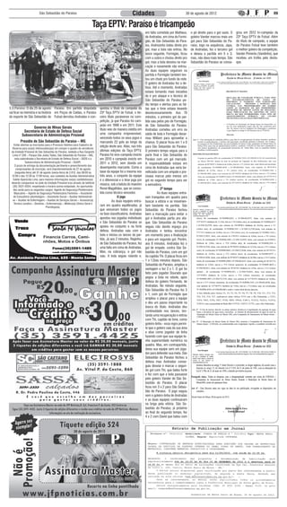 São Sebastião do Paraíso                                                      Cidades                                   30 de agosto de 2012                                               09


                                                                         Taça EPTV: Paraíso é tricampeão
                                                                                                                  em falta cometida por Matheus,      o pé direito para o gol vazio. O   grou em 2012 tri-campeão da
                                                                                                                  de Andradas, em cima de Formi-      goleiro Vander marcou mais um      23ª Taça EPTV de Futsal. Além
                                                                                                                  gão, de São Sebastião do Para-      gol para São Sebastião do Pa-      do título de campeão, a equipe
                                                                                                                  íso, Andrezinho bateu direto pro    raíso, logo na sequência, Japa,    do Paraíso Futsal teve também
                                                                                                                  gol, mas a bola não entrou. No      de Andradas, fez o terceiro gol    o melhor goleiro da competição,
                                                                                                                  lance seguinte, Formigão, ficou     e deixou a partida em 5 x 3,       Vander Pimenta (Vandinho), que
                                                                                                                  com a sobra e chutou direto pro     mas, não dava mais tempo. São      recebeu um troféu pelo desta-
                                                                                                                  gol, mas a bola desviou na mar-     Sebastião do Paraíso se consa-     que.
                                                                                                                  cação e novamente não entrou.
                                                                                                                  As duas equipes seguiram na
                                                                                                                  partida e Formigão também ten-
                                                                                                                  tou um chute pro fundo da rede.
                                                                                                                  O goleiro de Andradas fez a de-
                                                                                                                  fesa. Até o momento, Andradas
                                                                                                                  estava tomando mais iniciativa
                         Equipe do Paraíso Futsal, tricampeã da Taça EPTV                                         de ir pro ataque e o técnico de
                                                                                                                  São Sebastião do Paraíso pe-
                                                                                                                  diu tempo e alertou para as fal-
S.S.Paraíso: O dia 25 de agosto Paraíso. Em partida disputada                 quistou o título de campeão da      tas que o time estava levando
vai ficar na memória e na história em Poços de Caldas, o Paraíso              23ª Taça EPTV de Futsal, o ter-     desnecessariamente. Aos 19
do esporte de São Sebastião do Futsal derrotou Andradas e con-                ceiro título paraisense na com-     minutos, o primeiro gol da par-
                                                                              petição, já que Paraíso foi cam-    tida saiu pelos pés de Formigão,
                                                                              peão em 1996 e em 2011. Este        de São Sebastião do Paraíso.
                 Governo de Minas Gerais                                      título veio de maneira inédita em
           Secretaria de Estado de Defesa Social                                                                  Andradas cometeu um erro na
          Subsecretaria de Administração Prisional                            uma campanha irrepreensível,        saída de bola e Formigão desar-
                                                                              vencendo todos os seus jogos e      mou William para aproveitar a
        Presídio de São Sebastião do Paraíso – MG                             marcando 22 gols ao longo da        chance. O placar ficou em 1 x 0
   Estão abertas as inscrições para o Processo Seletivo para Cadastro de
                                                                              edição deste ano. Aliás, nas três   para São Sebastião do Paraíso.
  Reserva para os(as) interessados(as) em compor o quadro de servidores
 da Unidade Prisional de São Sebastião do Paraíso, sediada a Rua Sargento     últimas edições da Taça EPTV,       O primeiro tempo seguiu para a
  Lima nº 250 – Parque São Judas Tadeu, São Sebastião do Paraíso – MG,        Paraíso foi vice-campeão invicto    parte final e São Sebastião do
    esta subordinada a Secretaria de Estado de Defesa Social – SEDS e a       em 2010 e campeão invicto em        Paraíso com um gol marcado.
             Subsecretaria de Administração Prisional – SUAPI.                2011 e 2012, sem dúvida um          A responsabilidade estava em
    O prazo de entrega da documentação pertinente e preenchimento dos
     comprovantes de inscrição, será impreterivelmente de 27 de agosto
                                                                              desempenho marcante. Como a         cima de Andradas que seria be-
    (segunda-feira) até 31 de agosto (sexta-feira) de 2.012, das 08:00 às     base da equipe foi a mesma nos      neficiada com um empate e pre-
 12:00 e das 12:30 às 17:00 horas, aos cuidados da Auxiliar Administrativa    três anos, o conjunto da equipe     cisava marcar pelo menos um
  Salete Aparecida Lima, para maiores informações os(as) candidatos(as)       é o diferencial e o time joga por   gol no segundo tempo para ser
 deverão comparecer na sede da Unidade Prisional e/ou através do telefone
                                                                              música, sob a batuta do maestro     a vencedora.
  (35) 3531-5034, respeitando o horário acima estipulado. As oportunida-
   des serão para os seguintes cargos: Agente de Segurança Penitenciário      Ronei Magalhães, que se conso-                  2º tempo
    Masculino – Agente de Segurança Penitenciário Feminino – Assistente       lida como técnico vencedor.         	         As duas equipes entra-
   de Consultório odontológico – Assistente Social – Auxiliar Administrati-                  O jogo               ram tranquilas em quadra para
  vo – Auxiliar de Enfermagem – Auxiliar de Serviços Gerais – Assessor(a)     	         As duas equipes entra-    buscar a vitória e se movimen-
   Técnico Jurídico – Dentista – Enfermeiro(a) – Médico(a) Clínico Geral e
                                Psicólogo(a).
                                                                              ram em quadra equilibradas, já      tam bastante na partida. São
                                                                              que venceram todos os jogos         Sebastião do Paraíso fechou
                                                                              na fase classificatória. Andradas   bem a marcação para evitar o
                                                                              apostou nas jogadas individuais     gol e Andradas partiu pro ata-
                                                                              e São Sebastião do Paraíso se       que. São Sebastião do Paraíso
                                                                              apoiou no conjunto e na forte       seguiu não dando espaço pra
                                                                              defesa. Andradas saiu com a         Andradas e tentou encontrar
                                                                              bola e iniciou os lances da par-    um momento para a finalização
                                                                              tida. Já aos 2 minutos, Reginho,    e para um segundo gol. Porém,
                                                                              de São Sebastião do Paraíso, fez    aos 8 minutos, Andradas fez o
                                                                              uma falta em cima de Andradas.      gol de empate, contra São Se-
                                                                              Mas, na cobrança, o gol não         bastião do Paraíso, com um gol
                                                                              saiu. A bola seguiu rolando e,      do capitão Thi. O placar ficou em
                                                                                                                  1 x 1.Dois minutos depois, São
                                                                                                                  Sebastião do Paraíso, ampliou a
                                                                                                                  vantagem e fez 2 x 1. O gol foi
                                                                                                                  feito pelo jogador Dourado que
                                                                                                                  pegou a bola no rebote, após
                                                                                                                  defesa do goleiro Fernando, de
                                                                                                                  Andradas. No minuto seguinte,
                                                                                                                  São Sebastião do Paraíso fez 3
                                                                                                                  x 1, com gol de Formigão que
                                                                                                                  ampliou o placar para a equipe
                                                                                                                  e deu um passo importante na
                                                                                                                  busca do título. Andradas deu
                                                                                                                  continuidade nos lances, ten-
                                                                                                                  tando uma recuperação e entrou
                                                                                                                  com Thi, capitão do time, como
                                                                                                                  goleiro-linha - essa regra permi-
                                                                                                                  te que o goleiro saia da sua área
                                                                                                                  e atue como jogador de linha
                                                                                                                  fazendo com que sua equipe te-
                                                                                                                  nha superioridade numérica na
                                                                                                                  quadra. Mas, em contrapartida,
                                                                                                                  deixa sua equipe sem um joga-
                                                                                                                  dor para defender sua meta. São
                                                                                                                  Sebastião do Paraíso fechou a
                                                                                                                  defesa mas Andradas conse-
                                                                                                                  guiu desviar e marcar o segun-
                                                                                                                  do gol com Thi, que bateu forte
                                                                                                                  e fez com que a bola passasse
                                                                                                                  pelo goleiro Vander de São Se-
                                                                                                                  bastião do Paraíso. O placar
                                                                                                                  ficou em 3 x 2 para São Sebas-
                                                                                                                  tião do Paraíso. O jogo seguiu
                                                                                                                  sem o goleiro-linha de Andradas
                                                                                                                  e as duas equipes continuaram
                                                                                                                  na briga pela vitória. São Se-
                                                                                                                  bastião do Paraíso, já próximo
                                                                                                                  ao final do segundo tempo, fez
                                                                                                                  4 x 2 com David que bateu com
 