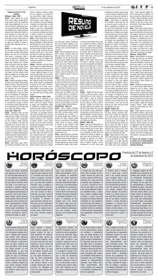 Regional                                                                                                                      10 de setembro de 2012                                                                 13

     Capítulos dos dias 10 a 15 de           malícia. Zé Maria se revolta na cadeia                                                                                              a Gabriela que comprou ingressos para       Carla e Tomás namoram. Miguel fica
                setembro                     por não conseguir ir ao encontro de                                                                                                 o sarau de poesias. Gabriela fica triste    feliz ao saber que Pilar o defendeu. Ta-
Malhação - Globo, 17h30                      sua noiva. Afonso, Isidoro e Isabel se                                                                                              ao saber que o sarau será realizado no      tiana acompanha o tratamento de Lucy
Quarta - Dinho reclama por Ju não            desesperam ao ver o estado do cortiço                                                                                               dia da apresentação de Tuísca no circo.     na clínica. Leila fica indignada ao saber
querer ouvi-lo. Nando convida Bárba-         onde moravam. Laura e Edgar se ca-                                                                                                  Quinta – Nacib impõe sua autoridade         que o pai de Miguel não sabe sobre a
ra para jantar. Orelha não acredita que      sam. Constância e Assunção entregam                                                                                                 sobre Gabriela e decide que eles irão       gravidez de Pilar. Alice e Carla conso-
Dinho esteja abalado pelo fim de seu         a Bonifácio um presente para ser dado                                                                                               ao sarau de poesias. Juvenal não en-        lam Roberta. Pedro flagra Miguel ten-
namoro. Gil afirma a Marcela que assu-       ao Prefeito da cidade. Edgar e Laura                                                                                                tende a hostilidade de Lindinalva com       tando consolar Alice.
miu a culpa pelo grafite para não deixar     chegam à nova casa, acompanhados                                                                                                    ele. Tuísca fica decepcionado ao saber      Sexta – Pedro dirige a moto transtorna-
que Morgana fosse acusada. Morgana           de suas famílias. Isabel, Afonso, Isido-                                                                                            que Gabriela não poderá vê-lo no circo.     do. Maria e as amigas ajudam Vitória a
conversa com Tizinha sobre Rafael. Lia       ro e Jurema são recebidos por Percival                                                                                              Doroteia avisa a Amâncio que Jesuíno        gravar um videoclipe com uma música
tenta convencer Ju de que não acon-          e Etelvina no Morro da Providência.                                                                                                 será processado pela morte de Sinha-        dos rebeldes. Leonardo diz a Silva que
teceu nada entre ela e Dinho e decide        Laura e Edgar ficam sozinhos em casa.                                                                                               zinha. Dorotéia depõe na delegacia em       ajudará Diego. Pilar diz a Leila e Jonas
pedir ajuda ao rapaz. Dinho pensa em         Sexta – Edgar decide dormir no quar-                                                                                                favor de Sinhazinha, e Jesuíno a amea-      que Binho é o verdadeiro pai de seu fi-
Ju e resolve pedir para reatar com ela.      to de hóspedes. Zé Maria dá um nome                                                                                                 ça. Gabriela erra na quantidade de sal      lho. Tomás e Carla conversam sobre a
Ju segue um caminho de jujubas e             falso para Praxedes. Zé Maria descobre      que achou para a polícia. Damasceno         ca descobre que Cadinho está no Divi-       dos quitutes, causando rejeição nos         banda. João e Téo se preocupam com
encontra Dinho esperando por ela, no         que Quinzinho vai sair da cadeia e exi-     vai à casa de Penha e agradece a San-       no e combina com Noêmia e Alexia de         fregueses do Vesúvio. Gerusa pede a         o vestibular. As crianças fazem guerra
telhado.                                     ge que ele leve um recado para Isabel,      dro por ter salvado sua vida e devolvido    encontrá-lo. Jorginho leva cópias das       Malvina para ajudá-la a se encontrar        de comida na cantina e Leila as obri-
Quinta - Ju e Dinho reatam o namoro.         que descobre que Zé Maria é capoeiris-      o dinheiro. Inácio encontra Chayene em      fotos de Carminha e Max para Débora.        com Mundinho na igreja. Zarolha acon-       ga a limpar. Lucy finge tomar a medi-
Ju conta para Lia que voltou com Di-         ta. Laura e Edgar confessam que não         seu quarto.                                 Leleco e Darkson discutem por causa         selha Gabriela a ir ao circo depois do      cação. Pedro fica furioso ao ver Alice
nho e as duas se acertam. Rita defende       estavam prontos para se casar. Bere-        Sexta – Penha fica admirada com a ati-      de Tessália. Valdo vê Betânia escon-        sarau, escondida de Nacib. Rômulo diz       novamente conversando com Miguel.
Mathias mais uma vez em discussão            nice finge ser Isabel para Quinzinho e      tude de Sandro. Sarmento conta para         dendo o envelope com as fotos de Car-       a Melk que a mãe está doente, para ga-      Máscaras - Record, 22h15
entre alunos e professores sobre o           descobre o paradeiro de Zé Maria. Alice     Cida que precisa vender sua casa em         minha. Leleco avisa a Tufão que Nina        nhar tempo em seu noivado com Mal-          Quarta - Otávio (Martim) se emociona
sistema de segurança. Morgana sente          chega a sua casa com Matilde, uma           Teresópolis, mas sem que Sônia saiba.       está na pracinha do Divino.                 vina. Gerusa e Mundinho combinam de         ao saber que Eliza está com Tavinho.
ciúmes de Rita, que é consolada por          empregada escolhida por Constância,         Rosário fala para Chayene que Fabian        Sexta – Ágata impede Tufão de falar         fugir de Ilhéus depois da formatura. Za-    Novais verifica a documentação que
Rafael após conversa com o diretor.          e Laura se enfurece.                        não gosta de mulher. Gentil entrevista      com Nina. A cozinheira resolve fazer        rolha procura Tonico e garante que sabe     Toga trouxe. Big Blond e Fausto se pre-
Mario não gosta de saber que Bárbara         Sábado – Albertinho conta para Isabel       Sandro por seu ato e Patrick se orgulha     uma festa de despedida para Begônia.        como ele pode conquistar Gabriela.          param para invadir a casa de Valéria.
pode se envolver com Nando. Orelha           que terá aulas com madame Besançon.         do pai. Otto convida Conrado para tra-      Betânia chama Valdo para ir à festa de      Sexta – Zarolha aconselha Tonico a ir       Edu convida Tônia para jantar. Otávio
comanda a aula de Educação Física e          Edgar comenta com Guerra que só se          balhar no escritório e Elano não gosta.     Nina e ele se revolta. Max se recusa a      ao circo se encontrar com Gabriela. To-     (Martim) sofre com a venda das terras
Marcela acha graça. Morgana é hostil         casou com Laura porque achou que ela        Conrado provoca Elano. Cida decide          contar para Carminha onde guardou o         nico inventa uma desculpa para não ir       e pede a Décio que o acompanhe até a
com Rafael, que não entende. Dinho           o amava. Albertinho aparece no mer-         comprar a casa de Teresópolis de Sar-       dinheiro que roubou. Verônica, Noêmia       ao sarau. As famílias de Berto e Zuleika    casa de Valéria. Fausto pede que Eval-
dispensa o futebol com os amigos para        cado e assusta Isabel. Laura se desen-      mento. Chayene descobre a farsa de          e Alexia se recusam a morar com Cadi-       acertam o casamento do casal. Depois        do resgate Tavinho antes de Big Blond.
ficar com Ju. Morgana se declara para        tende com Edgar. Berenice afirma a Zé       Fabian e Inácio.                            nho no Divino. Diógenes avisa que vai       do sarau, Gabriela corre para o circo,      Martim (Otávio) propõe a Big Blond
Rafael e o beija.                            Maria que Isabel não quer mais saber        Sábado – Sarmento se comove com             se casar com Dolores. Max paga Viti-        sem que Nacib saiba. Tonico oferece         que assuma a chefia no Brasil. Ele diz
Sexta – Rafael diz que gosta de Morga-       dele. Isabel se recusa a sair com Alber-    a oferta de Cida. Sandro fica arrasado      nho para colocar um pacote na bolsa         um ingresso do circo para Gabriela,         que só aceita se revelar a Dallas o pa-
na apenas como amiga. Pilha incentiva        tinho. Edgar assume a administração         ao saber que Penha sairá com Gilson.        de Nina. A polícia invade a festa e Nina,   como forma de sensibilizá-la. Chico e       radeiro de Eliza.
Robson a provar os chuviscos de Rosa         da fábrica de sua família. Zé Maria e       Chayene revela para os jornalistas que      Betânia e Begônia são presas. Max en-       Bico Fino observam Tonico e Gabriela        Quinta – Big Blond se prepara para ata-
e percebe o interesse do inspetor em         Isabel pensam um no outro. Laura e          cantará com Fabian o dueto de Rosá-         contra suas fotos na mala de Begônia.       saírem do circo. Lindinalva trata Juve-     car a casa de Valéria. Otávio (Martim)
sua madrinha. Rita decide conversar          Edgar dividem a mesma opinião sobre         rio. Inácio revela a Romana que se arre-    Tufão pede para falar com Nina na de-       nal como cliente e ele estranha. Gerusa     despista do carro de Golias e segue
com Morgana por causa de Rafael.             a lei que Constância sugere a Bonifá-       pende de ter sido egoísta com Rosário.      legacia.                                    se preocupa por Malvina não poder se        para ver Tavinho. Martim (Otávio) ex-
Ju não deixa Dinho ir à casa de Orelha       cio. Laura pede que ela e Edgar sejam       Isadora pede para Niltinho ficar com        Sábado – Begônia afirma que ajuda-          casar com Rômulo. Mundinho comuni-          plode ao ver que a residência de Valéria
para um campeonato de videogame.             amigos.                                     ela. Conrado convence a namorada a          rá Nina a se livrar da cadeia. Janaína      ca a Douglas e a Pelópidas que a es-        está repleta de seguranças. Décio pede
Bruno confessa a Lia que não aprova          Cheias de Charme - Globo, 19h15             acompanhá-lo no coquetel de inaugu-         repreende Max com olhar, quando ele         trada de Ilhéus–Itabuna será protegida      uma ambulância para levar Teresa e Ta-
o namoro de sua irmã com Dinho. Os           Quarta - Otto se surpreende ao ver          ração do escritório. Stela percebe a tro-   tenta colocar a culpa do sequestro          pelo governo federal. Mundinho enfren-      vinho para longe da casa. Eliza e Otávio
alunos se deparam com um novo grafi-         Conrado trabalhando na sapataria. La-       ca de olhares entre Elano e Cida. Penha     de Carminha e do assalto na mansão          ta Ramiro e diz ao coronel que ele não      (Martim) fogem e Toga e Martim (Otá-
te, mas dessa vez na praça. A reforma        ércio é hostil com Chayene. Rosário         desce do carro de Gilson e se encontra      em Nina. Muricy e Leleco se beijam.         pode controlar o amor que sua neta          vio) os seguem. Evaldo não consegue
do casarão fica pronta e Marcela convi-      se declara para Fabian/Inácio. Fabian       com Lygia. Rosário enfrenta Chayene.        Darkson e Tessália se arrumam para          sente por ele. Chico conta para Nacib       recuperar Tavinho. Otávio (Martim)
da os professores para um jantar. Tatá       se entristece ao constatar a paixão de      Avenida Brasil - Globo, 21h                 sair. Nina comenta com Jorginho que         que Gabriela foi ao circo.                  e Eliza são surpreendidos por Toga e
diz a Lorenzo que Raquel vai voltar.         Rosário por Inácio. Penha diz a Sandro      Quarta - Nina e Begônia enfrentam           Carminha e Max querem fazer com que         Rebelde - Record, 19h                       Martim (Otávio).
Lado a Lado - Globo, 18h                     que quer ficar com Gilson. Inácio pro-      Max. Jorginho decide entregar as fotos      eles se separem. Alexia é despejada e       Quarta - O clima entre Roberta e Diego      Sexta – Otávio (Martim) e Eliza esca-
Quarta - Constância culpa Luiza pela         cura Rosário. Um passageiro sente-se        para Tufão. Carminha chega à mansão         se muda para a casa de Verônica. Tes-       fica tenso quando conversam nova-           pam de Martim (Otávio) e Toga se infil-
saída de Laura. Chega o dia dos casa-        mal no táxi de Sandro, que o leva para      com presentes para o marido e a fi-         sália beija Darkson na frente de Leleco.    mente sobre o pedido de casamento.          trando em um grupo de turistas. Novais
mentos de Laura e Edgar e de Zé Maria        o hospital. Cida vê Elano beijando Stela.   lha. Janaína ameaça Max. Cadinho se         Nina e Jorginho confortam Betânia.          Lucy recebe visita do pai. Vitória fica     comunica a Martim (Otávio) que Dallas
e Isabel. Guerra critica a desapropria-      Inácio se emociona com o sofrimento         encanta com Suelen. Darkson sugere          Valdo vende as fotos que Nina deixou        feliz ao ver seu vídeo na internet. Pingo   já sabe das identidades trocadas e que
ção dos cortiços e Edgar concorda.           de Rosário durante o show. Sandro           fingir ser o namorado de Tessália para      com Betânia para Carminha.                  se assusta ao ver Jonas nadando. Ta-        ele deve retornar ao hotel. Big One
Laura fica revoltada ao descobrir que        encontra uma mala cheia de dinheiro         colocar ciúmes em Leleco. Jorginho          Gabriela - Globo, 23h                       deu diz a Vicente que quer montar uma       transforma Martim (Otávio) em chefe
Constância doou seus livros para a bi-       deixada pelo passageiro no táxi. Inácio     se enfurece ao ver Carminha e Max           Quarta - Olga acusa Fabiana de ter se-      peça de teatro com todos os alunos.         da Organização. Marina hospeda Otá-
blioteca. Isabel estranha ao saber que       decide falar com Rosário.                   na mansão. Carminha ameaça contar           duzido Tonico. Ramiro demite Fabiana,       Diego destrata Roberta. Os rebeldes se      vio (Martim) e Eliza. Martim (Otávio)
seu noivo não chegou à igreja. Zé Maria      Quinta– Tom não deixa Inácio contar         para Tufão quem é o namorado de Nina        mesmo sabendo que foi Tonico quem           estranham após a festa de Alice. Pedro      exige o retorno de Big Blond à Organi-
e Caniço são presos. Isabel e Laura se       a verdade para Rosário. Lygia gosta         e Jorginho desiste de falar o que sabe      a procurou. Fagundes ameaça Berto,          e Alice se desentendem durante a aula.      zação como seu braço direito, e Dallas
conhecem. Constância destrata Isabel.        que Gilson fique mais tempo em sua          sobre ela para o pai.                       mas é impedido por Melk. Berto leva         Miguel troca a fechadura do sótão.          concede. Décio teme a Organização e
Zé Maria pede para Praxedes deixá-lo ir      casa. Chayene pede para o camareiro         Quinta – Begônia percebe a admiração        Lindinalva de volta para o Bataclã. Je-     Quinta – Miguel pensa em Alice. Artur-      Tônia oferece a casa dela como escon-
ao casamento. Padre Olegário avisa a         do hotel a colocar no quarto de Fabian.     que Nina tem por Tufão. Nina fala para      suíno sente falta de Sinhazinha e não       zinho e Nina acham que o pai de Miguel      derijo.
Isabel e Laura que um dos noivos che-        Conrado vende o cavalo e entrega o          Jorginho que eles precisam espalhar as      consegue se aproximar de Iracema.           é o novo pretendente de Cilene. Pilar       Os resumos dos capítulos de todas
gou para o casamento.                        dinheiro ao pai. Elano conta para Stela     fotos que possuem contra Carminha.          Juvenal fica surpreso ao ver Lindi-         escuta Maria e as amigas fofocando          as novelas são de responsabilidade
Quinta - Edgar chega à Igreja. Alberti-      que já teve um envolvimento com Cida.       Jorginho exige que sua noiva não tente      nalva no Bataclã. Gabriela e Tuísca         sobre Miguel. Roberta diz a Diego que       de cada emissora, estando sujeitos a
nho vê Isabel sair da igreja e a olha com    Sandro entrega a mala com o dinheiro        se aproximar de Ágata e Tufão. Verôni-      combinam de ir ao circo. Nacib avisa        acha melhor eles ficarem separados.         eventuais alterações.



                                                                                                                                                                                                               Previsão de 27 de Agosto a 2
                                                                                                                                                                                                                      de Setembro de 2012

                           Aríes
                         DE 21/3 A 20/4
                                                                       Touro
                                                                     DE 21/4 A 20/5
                                                                                                            Gêmeos
                                                                                                                 DE 21/5 A 20/6
                                                                                                                                                            Câncer
                                                                                                                                                             DE 21/6 A 20/7
                                                                                                                                                                                                           Leão
                                                                                                                                                                                                        DE 22/7 A 22/8
                                                                                                                                                                                                                                                  Virgem
                                                                                                                                                                                                                                                    DE 23/8 A 22/9


 Apesar das muitas incertezas                 Seu regente, Venus, entrou no               Você, caro geminiano, tem                   A energia que você está sen-                O leonino inicia a semana                   O virginiano poderá ter difi-
 que aparecem em seu horizon-                 signo de Leão e indica que este             ótimas oportunidades e gran-                tindo neste momento vai per-                com a corda toda e usará                    culdade de se concentrar nas
 te, você não deve perder de vis-             é o momento certo para você                 des ocasiões de expansão                    meá-lo durante boa parte da                 todo o seu charme pessoal                   tarefas mais simples e esta-
 ta seus objetivos e deve driblar             vencer a preguiça e começar                 desde que Júpiter ingressou                 semana, apesar do ritmo desa-               para conseguir obter o que                  rá certamente estranhando
 os percalços com maleabilida-                uma rotina de treinos para dei-             em seu signo, só que, pelo                  celerado com o qual você está               deseja. Seja no âmbito pes-                 esta sensação. A oposição
 de para não se estressar além                xar a sua vida mais saudável.               seu jeito naturalmente disper-              encarando suas obrigações. A                soal que profissional, seu bri-             de Netuno ao seu signo afe-
 da conta. O céu indica que o                 Portanto, vença a preguiça e                sivo de ser, você pode acabar               Lua inicia a semana em trân-                lho será bastante apreciado e               ta principalmente o primeiro
 momento é bastante desafia-                  comece a malhar! A vida afe-                se perdendo num emaranha-                   sito em seu signo e isso deixa              você não precisará exagerar                 decanato do signo, causando
 dor para os arianos e você terá              tiva e amorosa também ganha                 do de ações e não concluir                  você emocionalmente instável.               nas atitudes somente para                   sensações estranhas que po-
 ainda algumas perturbações no                com esta posição de Venus,                  nada de bom! Concentre suas                 As atividades físicas o ajuda-              chamar atenção. Aja natural-                dem até mesmo afetar a sua
 horizonte, mas se tiver criativi-            indicando que pode melhorar                 energias em poucos objetivos                rão a manter o equilíbrio entre             mente e as coisas cairão no                 saúde. Afaste os pensamen-
 dade acabará saindo vitorioso                seus relacionamentos íntimos                e conseguirá melhores resul-                a mente e o corpo e com esta                seu colo! Vênus está em trân-               tos negativos de sua mente,
 desta batalha! Você deve tentar              e familiares. O momento é                   tados. A conjunção de seu                   sensação você obterá melhores               sito em seu signo e favorece                pois nada está acontecendo
 reagir com calma, inclusive nos              particularmente especial tam-               regente com o Sol, ambos                    resultados de suas iniciativas.             também o campo financeiro                   com você! Talvez você esteja
 seus relacionamentos familia-                bém para você dar andamento                 em Virgem, indica uma con-                  Na quarta-feira você poderá re-             ajudando-o a concluir bons                  simplesmente necessitando
 res, pois poderá precisar en-                a negociações ou fechar bons                centração de energias favorá-               ceber uma noticia que o deixará             acordos e negócios. Os bons                 tirar o pé do acelerador e des-
 frentar algum contratempo. Os                contratos. As viagens interna-              veis no ambiente profissional:              satisfeito: invista nos relaciona-          fluidos celestes aliviam o es-              frutar umas boas férias. A re-
 arianos do primeiro decanato                 cionais serão muito favoreci-               faça seus contatos, insista,                mentos pessoais aproveitando                tresse dos meses recentes e                 novação de energia promovi-
 devem preocupar-se particu-                  das neste momento: prepare                  persista, você alcançará seus               seu magnetismo e atrairá bons               você recuperará a saúde e o                 da pela presença do Sol dará
 larmente da saúde: se cuide!                 as malas!                                   objetivos!                                  fluidos.                                    bem-estar.                                  um novo impulso à sua vida.


                            Libra
                       DE 23/9 A 22/10
                                                               Escorpião
                                                                   DE 23/10 A 21/11
                                                                                                           Sagitário
                                                                                                               DE 22/11 A 21/12
                                                                                                                                                       Capricórnio
                                                                                                                                                            DE 22/12 A 20/1
                                                                                                                                                                                                     Aquário
                                                                                                                                                                                                         DE 21/1 A 19/2
                                                                                                                                                                                                                                                    Peixes
                                                                                                                                                                                                                                                    DE 20/2 A 20/3


 Neste período você pode tirar                 Neste período o escorpi-                   O sagitariano enfrenta um                   O céu desta semana é favorá-                Com o ingresso de Venus no                  Este não é um momento fá-
 proveito do seu natural espí-                 niano parece preparar um                   período de desafios que ne-                 vel aos capricornianos, apesar              signo de Leão, oposto ao seu,               cil para os piscianos, que
 rito de equipe e angariar ami-                grande projeto de vida e                   cessita de muita tranquilida-               de continuar a pressioná-lo                 é possível que os aquarianos                enfrentam um período de in-
 gos e colegas para ajudá-lo                   está atarefado em elaborar                 de para ser superado. Algu-                 para que efetue grandes mu-                 obtenham sucesso em seus                    certezas causado por desar-
 nas tarefas mais penosas.                     planos de ação. Apesar de                  mas situações serão muito                   danças em suas escolhas. O                  relacionamentos pessoais.                   monias no seu campo astral.
 Logo estará livre da presen-                  não faltarem desafios, você                úteis para fortalecer sua                   jogo de cintura é absolutamen-              Porém, não espere demais                    Alguns piscianos podem até
 ça de Saturno e experimen-                    se sente mais perto de seus                vontade e prepará-lo para o                 te necessário para que consi-               dos relacionamentos, pois                   mesmo sofrer de depressão
 tará um alivio evidente em                    objetivos e isso o enche de                período mais ativo que virá                 ga driblar todos os percalços.              você progredirá pouco: não                  diante dos obstáculos que
 sua vida diária. Você sentirá                 satisfação. Marte, em trân-                dentro de alguns meses.                     Não dispense a colaboração de               alimente expectativas irreais.              não coseguem solucionar
 um efeito positivo na sua                     sito em seu signo, do qual                 Não force nenhuma situação                  colegas ou parceiros profissio-             O céu está testando a sua pa-               favoravelmente! Apear dos
 autoconfiança, já que seu                     é co-regente, aumenta sua                  e conseguirá enxergar me-                   nais, pois num trabalho con-                ciência! De maneira geral você              pesados fardos que está car-
 regente, Venus, ingressou no                  libido e seu apetite sexu-                 lhor as boas oportunidades                  junto conseguirá obter melho-               precisa driblar a ansiedade                 regando, não deve perder as
 signo de Leão. Os librianos                   al, mas pode incentivá-lo a                que a vida lhe apresenta.                   res resultados. Neste período é             porque isso prejudicará seu                 esperanças de alcançar seus
 que trabalham no campo ar-                    agir de forma imprudente                   Seu regente, no signo de                    importante que você fortaleça               bem-estar. Procure mudar sua                objetivos. Logo o céu lhe será
 tístico serão os mais favore-                 e temerária. Por esta ra-                  Gêmeos, favorece o comer-                   também os relacionamentos                   rotina e também o seu ponto                 mais favorável e então terá
 cidos e colherão elogios por                  zão, procure manter a sua                  cio e o intercambio e abre o                pessoais, onde obterá resul-                de vista, aceitando as suges-               tudo para se sentir satisfeito
 seu talento pessoal. Invista                  cautela natural para não se                caminho para ótimos negó-                   tados surpreendentes. Uma                   tões de colegas e parceiros                 por sua persistência. A fé pre-
 também nos relacionamen-                      envolver em situações de                   cios. Seja receptivo às coi-                rotina saudável, com passeios               no ambiente profissional. Um                cisa permanecer inabalável,
 tos afetivos: pode chover na                  risco das quais poderá sair                sas novas e atingirá grandes                e caminhadas, fortalecerá tam-              recuo pode ser útil para avaliar            mesmo quando as nuvens
 sua horta!                                    machucado!                                 objetivos.                                  bém seu organismo.                          melhor a situação.                          encobrem o céu azul!
 