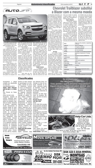 Regional                          Automóveis/classificados                                               20 de novembro de 2012                                                  15


                                                                                                                          Chevrolet Trailblazer substitui
                                                                                                                         a Blazer com a mesma moeda
                                                                                                                se demonstrou desenvolto e um         meio de um botão no console,        mil. Também seria um absurdo
                                                                                                                bom aglutinador de irregularida-      o sistema segura o carro em         ter de ouvir um barulho de estalo
                                                                                                                des. Já a transmissão automáti-       aclives, sem a necessidade de o     na suspensão, após o Trailbla-
                                                                                                                ca de seis velocidades respon-        motorista utilizar o freio.         zer ultrapassar um trecho aci-
                                                                                                                deu sempre com muita precisão,                Qual é a Música?            dentado. Tudo bem que os dois
                                                                                                                faltando a agilidade natural de       	         O Chevrolet Trailblazer   itens poderão ser corrigidos nas
                                                                                                                um carro de passeio. Um deta-         chega com as mesmas qualida-        unidades posteriores. Afinal, os
                                                                                                                lhe positivo e comum dos carros       des da Blazer, espaço, robustez     modelos em avaliação são os de
                                                                                                                a diesel é o bom torque em bai-       e o nome. A diferença é que a       primeira linha.
                                                                                                                xas rotações, o Trailblazer, por      novata está mais adequada ao        	        Longe de ser um Kash-
                                                                                                                exemplo, entrega 47,9 kgfm a          mercado. Terceira fileira, airba-   mir, de Led Zeppelin (Jimmy
                                                                                                                2.000 rpm.                            gs, equipamento de som, con-        Page / John Bonham / Robert
                                                                                                                	         Se na cidade o Trailbla-    trole de tração e transmissão       Plant), o Trailblazer cumpre o
                                                                                                                zer se saiu muito, na estrada ele     automática de seis velocidades.     que promete. Os principais con-
                                                                                                                se comportou medianamente.            	         Os grandes pecados do     correntes do novato são: Toyota
                                                                                                                Ou seja, desenvolveu bem a ve-        novo SUV ficaram por conta do       Hilux SW4 3,0L 4x4 de 171 cv,
                                                                                                                locidade para a via, mas pecou        acabamento e da dirigibilidade      por R$ 174 mil e Mitsubishi Pa-
                                                                                                                na hora da estabilidade. Segun-       nas estradas. É quase inacei-       jero Dakar 3,2L 4x4 de 165 cv,
                                                                                                                do dados da GM, o 2,8L acelera        tável, por exemplo, encontrar       por R$ 152 mil. Repare que a
                                                                                                                de 0 a 100 km/h em 10,8s e atin-      rebarbas de plásticos em um ve-     concorrência oferece um preço
                                                                                                                ge a máxima de 180 km/h. Com          ículo que custa acima de R$ 150     sugerido menor.
                                                                                                                uma suspensão totalmente vol-
 SUV da GM na opção V6 chega           motor V6 a gasolina (R$ 145,45        GM é distância do solo de 232      tada a macies, o SUV apresentou
   a partir de R$ 145,45 mil, na       mil) ou turbodiesel de 2,8L (R$       milímetros, registrando 30º de     sintomas de flutuação na rodo-
opção turbodiesel o valor come-        175,45 mil), opção escolhida          ângulo de ataque e 22º de saída.   via ao ultrapassar os 100 km/h.
       ça em R$ 175,45 mil             para a nossa avaliação.               	        Palavra da presidente:    Faltou aquela rigidez encontrada
	          (Lançamento do Che-         	          Desenvolvida na mes-       “O Trailblazer é forte e capaz.    em um modelo crossover, fican-
vrolet Trailblazer, São Paulo) - O     ma plataforma da S10, a Trail-        Está pronto para o fora de es-     do muito nítido o DNA de uma
vídeo promocional do novo SUV          blazer foi revelada ao mundo          trada, mas é igualmente com-       picape.
da GM, usando uma trilha basea-        durante o Salão da Tailândia, no      petente para cidade e viagens de                Off-Road
da na música Kashmir (composi-         primeiro trimestre de 2012.           longa distância. E agora chega     	         Se no asfalto o Trailbla-
ção: Jimmy Page / John Bonham          	          Com 4,88 m de com-         ao Brasil, produzido no comple-    zer deixou a desejar, na estrada
/ Robert Plant) de Led Zeppelin,       primento e 1,90 m de largura, o       xo industrial de São José dos      de terra ele fez um bom trabalho.
anuncia que do clipe sairá uma         utilitário da Chevrolet tem uma       Campos, em São Paulo. É mais       Absorveu bem aos impactos e
coisa boa. Afinal, quem duvida-        distância de entre-eixos de 2,85      um produto Chevrolet de classe     ultrapassou bons obstáculos
ria da pureza do rock and roll de      m. No interior, a Trailblazer conta   mundial que demonstra a capa-      sem dificuldades. No parque fe-
Led? Pois é, diríamos a princípio      com uma terceira fileira de ban-      cidade, compromisso e a aten-      chado montado pela GM, o Web-
que a música é boa!                    cos retráteis. Com isso, a capa-      ção aos detalhes do nosso time     Motors pôde aferir as qualidades
	          A GM anunciou a che-        cidade do porta-malas traseiro        de engenheiros”, afirma Grace      do modelo no território fora-de-
gada do Chevrolet Trailblazer du-      começa em 205 litros e pode           Lieblein, presidente da General    -estrada. Como recurso para
rante o Salão do Automóvel de          chegar a 1.830 litros, este último    Motors do Brasil.                  enfrentar as trilhas, o Trailblazer
São Paulo, mas só agora o Web-         com todos os bancos rebatidos.                Cidade e Estrada           oferece o sistema de tração 4x2
Motors pôde ter acesso aos va-         Um detalhe interessante é que         	        O WebMotors avaliou       e 4x4 com reduzida, todos acio-
lores, as versões e ao test-drive.     a segunda fileira oferece uma         o Chevrolet Trailblazer equipado   nados eletronicamente por meio
	          Comercializada, inicial-    regulagem de inclinação para o        com motor turbodiesel de 2,8L      de um seletor no painel.
mente, somente na opção topo           encosto.                              de 180 cv por um trecho com-       	         Outro recurso funda-
de acabamento, a LTZ, o novo           	          Outro dado que cha-        posto por cidade, estrada e fa-    mental para as trilhas é o con-
SUV poderá ser comprado com            mou a atenção no modelo da            zenda. No circuito de rua o SUV    trole de descidas. Acionado por                                   Fonte: revista.webmotors.com.br/yahoo



                                        Classificados                                                                              Dá-se gratificado!
Acompanhem a relação                   Gerente de hotel; Instrutor           para deficiente físico); Ali-                      Olá! Meu nome é Titam!
completa dos classificados             de aprendizagem em infor-             mentador de linha de pro-
no nosso site:                         mática; Instrutor de Curso            dução; Atendente de far-
                                                                                                                     Estou perdido e queria encontrar meus donos!!!
www.jfpnoticias.com.br                 de Cabeleireira; Instrutor            mácia - balconista; Auxiliar            Alguém me achou! Mas não sabem de onde sou!
VAGAS PARA DIVULGA-                    de Curso de Recepcionis-              de lavanderia; Auxiliar de
ÇÃO DO SINE S. S. PARAI-               ta; Laboratorista (Asfalto);          limpeza; Auxiliar de linha
                                                                                                                          Ligar para 3591-1296 ou 9197-0351
SO                                     Mecânico de manutenção                de produção; Balconista de
Rua Pimenta de Padua,                  de maquinas industriais;              lanchonete
1237                                   Montador de acessórios;               Camareira de hotel; Enge-
Centro Tel 3531-4446                   Operador de caldeira; Pa-             nheiro de produção; Mo-
Açougueiro; Ajudante de                deiro; Padeiro confeiteiro;           toboy; Servente de lanche;
cozinha; Assistente admi-              Porteiro; Porteiro indus-             Veterinário
nistrativo; Assistente de lo-          trial; Promotor de vendas;            Rezende Veículos
gística de transporte; Aten-           Recepcionista atendente;              (35) 3591-3252
dente de balcão; Atendente             Recepcionista de hospital;            Vende:
de farmácia - balconista;              Representante     comercial           Fox 4p 1000 2010 vermelho
Auxiliar administrativo de             autônomo; Retireiro; Ser-             direção hidraulica 26.000,00
pessoal; Auxiliar de conta-            ralheiro; Supervisor de te-           Kombi 97 branca 15.000,00
bilidade; Auxiliar de eletrô-          lemarketing e atendimento;            Saveira 2009 prata completa
nica; Auxiliar de escritório;          Técnico em manutenção de              29.000,00
Auxiliar de escrituração               equipamentos de informáti-            Gol 96 quadrado prata 9.000
fiscal; Auxiliar de manuten-           ca; Técnico em segurança              Parati 2000 cinza c/direção
ção predial; Auxiliar finan-           do trabalho; Topógrafo; Tor-          trava alárme 16.000,00
ceiro; Cabeleireiro; Caixa             neiro mecânico; Trabalha-             Cherokee 98 prata 25.000,00
(supermercado); Cobrador               dor agropecuário em geral;            Gol 2008 cinza c/ alár-
externo; Comprador; Con-               Trabalhador na cultura de             me trava vidro e ar cond.
sultor de vendas; Costurei-            hortaliças; Vendedor de co-           22.000,00
ra de máquinas industriais;            mércio varejista; Vendedor            Gol 1.6 2009 c/ ar cond.
Cozinheiro de restaurante;             de consórcio; Vendedor de             branco 23.500,00
Eletricista de instalações             serviços; Vendedor pracis-            Corsa       2009      branco
comerciais e residenciais;             ta; Vigia noturno                     23.500,00
Empregada doméstica nos                VAGAS QUE NÃO EXIGEM                  Trator cafeeiro 235 capota
serviços gerais; Encana-               EXPERIÊNCIA                           77 vermelho 21.000,00
dor (ter CNH A); Faxineira;            Agente rodoviário (vaga               VENDO ORGÃO - 3591-2460
 