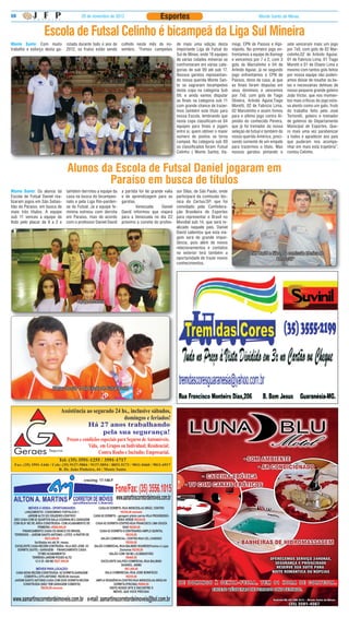 08                                     20 de novembro de 2012                        Esportes                                                  Monte Santo de Minas



                  Escola de Futsal Celinho é bicampeã da Liga Sul Mineira
Monte Santo: Com muito         rotada durante todo o ano de    colhido neste mês de no-        de mais uma edição desta         mogi, CPN de Passos e Alpi-      sete venceram mais um jogo
trabalho e esforço desta ga-   2012, os frutos estão sendo     vembro. “Fomos campeões         importante Liga de Futsal do     nópolis. No primeiro jogo en-    por 7x0, com gols de 02 Mar-
                                                                                               Sul de Minas, onde 16 equipes    frentamos a equipe de Itamogi    celinho,02 de Arlindo Aguiar,
                                                                                               de várias cidades mineiras se    e vencemos por 7 x 2, com 3      01 de Fabrício Lima, 01 Tiago
                                                                                               confrontaram em várias cate-     gols de Marcelinho e 04 de       Moretti e 01 de Otavio Lima e
                                                                                               gorias de sub 09 até sub 17.     Arlindo Aguiar, já no segundo    mesmo com tantos gols feitos
                                                                                               Nossos garotos representan-      jogo enfrentamos o CPN de        por nossa equipe não poderí-
                                                                                               do nossa querida Monte San-      Passos, dono da casa, já que     amos deixar de resaltar as be-
                                                                                               to se sagraram bicampeões        as finais foram disputas em      las e necessárias defesas de
                                                                                               desta copa na categoria Sub      seus domínios e vencemos         nosso pequeno grande goleiro
                                                                                               09, e ainda vamos disputar       por 7x0, com gols de Tiago       João Victor, que nos momen-
                                                                                               as finais na categoria sub 11    Oliveira, Arlindo Aguiar,Tiago   tos mais críticos do jogo esta-
                                                                                               com grande chance de trazer-     Moretti, 02 de Fabrício Lima,    va atento como um gato, fruto
                                                                                               mos também este titulo para      02 Marcelinho e assim fomos      do trabalho feito pelo José
                                                                                               nossa Escola, lembrando que      para o último jogo contra Al-    Tortorelli, goleiro e treinador
                                                                                               nesta copa classificam-se 04     pinólis do conhecido Pereira,    de goleiros do Departamento
                                                                                               equipes para finais e jogam      que já foi treinador da nossa    Municipal de Esportes. Que-
                                                                                               entre si, quem obtiver o maior   seleção de futsal e também do    ro mais uma vez parabenizar
                                                                                               número de pontos se torna        nosso querido América, preci-    a todos e agradecer aos pais
                                                                                               campeã. Na categoria sub 09      sando somente de um empate       que puderam nos acompa-
                                                                                               os classificados foram: Futsal   para trazermos o título. Mas     nhar em mais está trajetória”,
                                                                                               Celinho ( Monte Santo), Ita-     nossos garotos pintando o        contou Celinho.



                               Alunos da Escola de Futsal Daniel jogaram em
                                        Paraíso em busca de títulos
Monte Santo: Os alunos da      também derrotou a equipe da     a partida foi de grande valia   sor Silas, de São Paulo, onde
Escola de Futsal Daniel rea-   casa na busca do bicampeo-      e de aprendizagem para as       participará da comissão téc-
lizaram jogos em São Sebas-    nato e pela Liga Rio-parden-    garotas.                        nica do Certus/SP, que foi
tião do Paraíso, em busca de   se de Futsal. Já a equipe fe-   	       Venezuela:    Daniel    convidado pela Confedera-
mais três títulos. A equipe    minina estreou com derrota      David informou que viajará      ção Brasileira de Esportes
sub 11 venceu a equipe de      em Paraíso, mas de acordo       para a Venezuela no dia 22      para representar o Brasil no
Itobi pelo placar de 8 a 2 e   com o professor Daniel David    próximo a convite do profes-    Mundial sub 14, que será re-
                                                                                               alizado naquele país. Daniel
                                                                                               David salientou que esta via-
                                                                                               gem será de grande impor-
                                                                                               tância, pois além de novos
                                                                                               relacionamentos e contatos
                                                                                               no exterior terá também a                Daniel David e Silas, da comissão técnica do
                                                                                               oportunidade de trazer novos                               Certus/SP
                                                                                               conhecimentos.




                                     Equipe feminina




                      Atletas do sub 11 da Escola de Futsal Daniel




                                                                                                DE DOMINGO À SE X TA-FEIR A, TEM 01 HOR A DE CORTESIA.
 