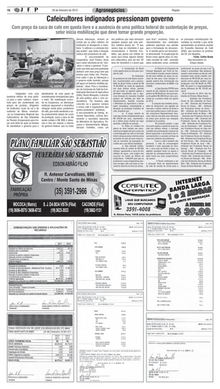 16                                            20 de fevereiro de 2013                       Agronegócios                                                                            Região


                                         Cafeicultores indignados pressionam governo
     Com preço da saca de café em queda livre e a ausência de uma política federal de sustentação de preços,
                           setor inicia mobilização que deve tomar grande proporção.
                                                                        dessas lideranças, viraram as        dos políticos que mais entravam          quer ficar”, reclamou. Todos os          as principais reivindicações for-
                                                                        costas par os setor cafeeiro. Os     qualquer avanço que uma polí-            representantes dos sindicatos            matadas na ocasião e que serão
                                                                        sindicatos já divulgaram o mani-     tica cafeeira possa ter. “O que          puderam expressar sua opinião            apresentadas na próxima reunião
                                                                        festo “o silêncio e a omissão tem    vemos hoje no ministério é que           para a formatação do documen-            do Conselho Nacional do Café
                                                                        que acabar”, que relata a situação   ressuscitaram o Gerardo Fon-             to. A reunião gerou um documen-          (CNC), que acontece no próximo
                                                                        caótica dos produtores de café.      telles, que pensa um milhão de           to denominado “A recuperação do          dia 25, em Varginha.
                                                                        	          O vice-presidente da      vezes para tomar alguma atitude          Brasil como agente ativo no mer-                       Fonte: Coffee Break
                                                                        cooperativa, José Fichina, disse     pró-cafeicultura, pois ele tem 30        cado mundial de café”, assinado                  Veja documento na
                                                                        que o setor necessita de ser “pró-   anos de ministério e é assim que         pelos sindicatos rurais, contendo                  íntegra abaixo:
                                                                        -ativo e cobrar o governo. O pro-
                                                                        dutor que falar que está ganhando     	          A recuperação do Brasil      	          d) Retorno do Programa de     profissional, ao preço em que a ati-
                                                                        dinheiro com esse preço tem que       como agente ativo no mercado mun-       Estoque Regulador por Parte do Go-       vidade é sustentável. Não podemos
                                                                                                              dial de café                            verno Federal visando volume máximo      assistir conformados ao fato do café
                                                                        ensinar para todos nós. Precisa-
                                                                                                              	                       Os Sindicatos   de até nove milhões de sacas em pe-      brasileiro estar sendo vendido com
                                                                        mos saber o que as lideranças e       de produtores de café abaixo assina-    ríodo de três anos. Esse estoque re-     desconto de R$ 60,00 por saca en-
 O vice-presidente da Faemg, Jerônimo Giacchetta explica                o governo estão fazendo, porque       dos, inconformados com a passivi-       gulador poderá ficar armazenado nos      quanto outros países vendem suas
        aspectos da política pública aos sindicatos                     até agora só tivemos medidas pa-      dade do Brasil frente à perda de R$     armazéns credenciados da BM&F e da       produções com R$ 60,00 de PRÊ-
                                                                        liativas”, disse. Para o coordena-    10 BILHÕES da renda do segmento         CONAB.                                   MIO. De quem é a responsabilidade
                                                                        dor da Comissão de Café da Con-       nas duas últimas safras, período        	          e) Seja liberado PEPRO para   dessa diferença de R$ 120,00 por
                                                                                                              em que todos os agentes ligados a       volume de oito milhões de sacas com      saca?
                                                                        federação Nacional de Agricultura
	        Indignados com uma         atendimento de uma pauta de                                               atividade ressaltavam que a vigo-       prêmio de R$ 60,00 por saca para pre-      18 de Fevereiro de 2013, São Se-
                                                                        (CNA), Breno Mesquita, é preciso      rosa elevação do consumo mundial        ço de gatilho R$ 380,00 por saca, pre-   bastião do Paraíso, Minas Gerais.
ausência efetiva de uma políti-     reivindicações emergenciais para
                                                                        de uma política séria e com an-       poderia ser limitada por falta de       vendo-se o primeiro leilão em agosto     	          Sindicato dos Produtores
ca para o setor cafeeiro, sobre-    o setor. Na mobilização ocorri-
                                                                        tecedência. “Ou fazemos algo          abastecimento, levando inclusive        de 2013.                                 Rurais de São Sebastião do Paraí-
tudo para dar sustentação aos       da na Cooparaiso, as lideranças                                           o Ministério da Agricultura a iniciar           O conjunto das medidas acima,    so – MG - Sindicato dos Produtores
                                                                        concreto ou o governo compra
preços do produto, dirigentes       sindicais expuseram a dramática                                           plano estratégico contemplando a        além de demonstrar aos agentes do        Rurais de Cássia – MG - Sindicato
                                                                        o nosso café e esquecemos que
de sindicatos rurais do sul e do    situação vivida pelos produtores                                          elevação da produção brasileira de      mercado o efetivo retorno do Brasil a    dos Produtores Rurais de Ibiraci –
                                                                        somos produtores”, enfatizou.         café, propõem que:                      uma clara política para o café em qua-   MG - Sindicato dos Produtores Ru-
sudoeste de Minas reuniram-         de café, que estão vendendo a sa-
                                                                        O vice-presidente da Faemg, Je-       	          a) O preço mínimo do         dro conjuntural flagrantemente favo-     rais de Monte Santo de Minas – MG
-se na Cooperativa Regional dos     fra praticamente abaixo do custo
                                                                        rônimo Giacchetta, criticou dire-     café seja revisto imediatamente para    rável, dará ao mercado uma referencia    - Sindicato dos Produtores Rurais de
Cafeicultores de São Sebastião      de produção, (com a saca no dia
                                                                        tamente o secretário executivo        R$ 340,00 por saca, representan-        de preço para acesso aos estoques        Boa Esperança – MG - Sindicato dos
do Paraíso (Cooparaiso) para tra-   sendo cotada a R$ 300) e eleva-                                           do o último preço mínimo em vigor       brasileiros do produto.                  Produtores Rurais de Muzambinho
                                                                        do Ministério de Agricultura, Pe-
çar uma linha de ação na tentava    ram o tom em relação a setores                                            ajustado a inflação no período.                     No presente quadro, o que    – MG - Sindicato dos Produtores Ru-
                                                                        cuária e Abastecimento (Mapa),
de sensibilizar o governo para o    do governo federal, que na visão                                          	          b) Todos os créditos em      em muito explica a queda do preço do     rais de Guaranésia – MG - Sindicato
                                                                        Gerardo Fontelles, como um            aberto do setor tenham seu venci-       café nos últimos meses, o mercado        dos Produtores Rurais de Cabo Ver-
                                                                                                              mento prorrogado até que o preço de     mundial vem postergando compras do       de – MG - Sindicato dos Produtores
                                                                                                              comercialização do café no mercado      Brasil esperando o vencimento dos fi-    Rurais de Altinópolis – SP - Sindicato
                                                                                                              interno atinja ao preço mínimo acima    nanciamentos e a pressão do fluxo de     dos Produtores Rurais de Varginha –
                                                                                                              acrescido da taxa de juros transcor-    caixa dos milhares de produtores.        MG - Sindicato dos Produtores Rurais
                                                                                                              rida do momento da pactuação do                    Como o café é produto não     de Três Pontas – MG - Sindicato dos
                                                                                                              crédito até a sua efetiva liquidação.   perecível, a rede de armazenagem         Produtores Rurais de Jacuí – MG -
                                                                                                              	          c) Seja liberada imedia-     brasileira a mais avançada do mun-       Sindicato dos Produtores Rurais de
                                                                                                              tamente linha de crédito de R$ 900      do, o risco país do Brasil é baixo, os   Itamogi – MG - Sindicato dos Pro-
                                                                                                              milhões, equivalente a cerca de três    agentes mundiais ficam na espera e       dutores Rurais de Pratápolis – MG
                                                                                                              milhões de sacas, com origem nos        espreita do enfraquecimento do pro-      - Sindicato dos Produtores Rurais de
                                                                                                              recursos do Fundo de Defesa da          dutor frente aos seus compromissos       Piumhi – MG - Sindicato dos Produto-
                                                                                                              Cafeicultura - FUNCAFÉ para que os      de custeio.                              res Rurais de Guaxupé – MG - Sindi-
                                                                                                              produtores e suas Cooperativas pos-                  O Brasil continuará a ser   cato dos Produtores Rurais de Monte
                                                                                                              sam carregar café com base no me-       a principal fonte de abastecimento       Belo – MG - Sindicato dos Produtores
                                                                                                              canismo descrito no item (b) acima.     de café do mundo de forma justa e        Rurais de Nova Rezende – MG



                                     R. Antenor Carvalhaes, 699
                                    Centro / Monte Santo de Minas
 