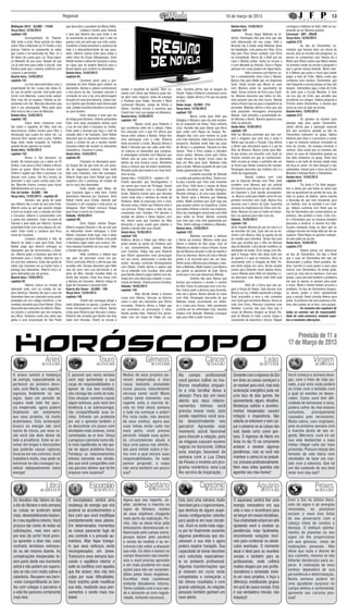 Regional                                                                                                                               10 de março de 2013                                                                   13

Malhação 2012 - GLOBO - 17h30                   que descubra o paradeiro de Maria Adília.                                                                                               Quinta-feira, 14/03/2013                     consegue o telefone de Helô. Helô se sur-
Terça-feira, 12/03/2013                         	           Lindaura mostra para Samuel                                                                                                 capítulo 124                                 preende ao ver Morena grávida.
capítulo 150                                    o anel que Alberto deu para Ester e ele                                                                                                 	           Russo flagra Waleska ao te-      Carrossel - SBT - 20h30
	            Acompanhada de Paulina,            se surpreende ao perceber que o anel se                                                                                                 lefone. Rosângela fala para Irina que não    Terça-feira, 12/03/2013
Tatá visita a irmã. Rosa assiste ao vídeo       parece com um anel que sua mãe usava.                                                                                                   está interessada em seu cargo. Helô e        capítulo 212
sobre Pilha e Marizete na TV Orelha e fica      Candinho e Dadá lamentam a ausência da                                                                                                  Ricardo vão à boate onde Waleska disse       	            As tias de Clementina co-
furiosa. Fatinha se surpreende ao saber         mãe e o desconhecimento de seu para-                                                                                                    ter trabalhado. Lívia pensa em Theo. Érica   mentam que fizeram bem em tirá-la da
que Luana é ex-namorada de Vitor. Ju e          deiro. Alberto chama Ester para visitar a                                                                                               fala para Theo tomar cuidado com Élcio       escola, pois as escolas são perigosas, os
Gil falam de Luana para Lia. Rosa expul-        velha mina do Grupo Albuquerque. Dom                                                                                                    na competição. Berna diz a Helô que viu      alunos se comportam mal. Helena diz a
sa Marizete de sua casa. Raquel diz que         Rafael recebe a valise de Cassiano e avisa                                                                                              Lívia e Wanda juntas. Aisha se recusa a      Mário que Olívia contou que Mário estava
Lia já está bem para voltar à escola, mas       ao rapaz que só poderá liberá-lo para o                                                                                                 ir com Mustafá ao Alemão. Drica e Pepeu      no primeiro andar da escola e pergunta o
Paulina pede que a menina confirme com          Brasil depois que conferir os diamantes.                                                                                                pensam em como podem ser deportados.         que o garoto estava fazendo. Mário reve-
Lorenzo a permissão.                            Quinta-feira, 14/03/2013                                                                                                                	           Helô conversa com Barros so-     la a Helena que pulou o muro para tentar
Quarta-feira, 13/03/2013                        capítulo 04                                                                                                                             bre o envolvimento entre Lívia e Wanda.      pegar a bola de Cirilo. Mário conta que
capítulo 151                                    	           Cassiano parte para a pro-                                                                                                  Bianca fala para Maitê que vai dispensar     conheceu uma menina, Clementina, que
	            Lia fica desconfortável com a      priedade de Dom Rafael para conferir os                                                                                                 Zyah. Sarila insiste que Murat se case       não frequenta a escola porque as tias não
proximidade de Sal. Luana não deixa Vi-         diamantes. Donato e Juliano comemoram          aceitar o resultado da aposta. Dino co-      mão. Carolina afirma que se vingará de      com Morena antes do nascimento do            deixam. Clementina joga a bola de Cirilo
tor sair do jardim secreto. Axel pede para      a boa pesca do dia. Cassiano assume o          menta com Vânia que Roberta pode ten-        Charlô. Felipe e Roberta conversam como     bebê. Áurea reclama de Érica para Cacil-     de volta para a Escola Mundial. A bola
correr com Marcela. Luana tenta seduzir         comando do voo e faz uma aterrissagem          tar abrir outro negócio, antes de entregar   amigos. Dalete afirma a Frô que ela gosta   da. Morena descobre que todos no Ale-        cai nos pés de Cirilo, que acredita que
Vitor mas ele se esquiva. Fatinha se de-        forçada em uma área deserta. Juliano avi-      a Positano para Felipe. Veruska e Nenê       de Kiko.                                    mão pensam que ela está morta. Wanda         aconteceu um milagre. Helena pergunta a
sentende com Sal. Marcela descobre que          sa a Quirino que Doralice está interessada     conhecem Moysés, amigo de Vitório e          Salve Jorge - GLOBO - 21h                   avisa a Russo que vai para a Capadócia se    Firmino sobre Clementina, a menina que
Axel é seu perseguidor. Pilha pede para         nele. Zuleika incentiva Doralice a se decla-   Otávio. Carolina escuta a conversa que       Terça-feira, 12/03/2013                     esconder. Waleska afirma a Irina que não     mora na casa ao lado da escola.
Vitor levá-lo até a casa de Marizete.           rar para Quirino.                              Charlô tem com sua equipe na biblioteca.     capítulo 122                                está passando mensagens ameaçando            Quarta-feira, 13/03/2013
Quinta-feira, 14/03/2013                        	           Ester devolve o anel que era       Quarta-feira, 13/03/2013                     	            Berna conta para Helô que      Wanda. Cyla estranha a proximidade en-       capítulo 213
capítulo 152                                    de Helga para Dionísio. Alberto presenteia     capítulo 141                                 Adalgisa é Wanda e que ela está envolvi-    tre Morena e Demir. Morena aparece para      	            Os garotos se reúnem para
	            Olavo tenta conversar com          Ester com duas passagens aéreas para           	           Nando conta para Roberta o       da no sequestro de Aisha. Theo enfrenta     Helô na webcam.                              planejar algo para ajudar Clementina.
Sal sobre o inquérito de Vitor, mas ele         a lua de mel dela e Cassiano no Caribe.        que aconteceu entre ele e Juliana. Fábio     Lívia. Haroldo fala para Stenio que Drica   Sexta-feira, 15/03/2013                      Jaime afirma que a operação especial
desconversa. Orelha mostra para Vitor a         Ester pede a Samuel que faça o anel de         fica chocado com o que Frô afirma que        quer voltar com Pepeu da Turquia. Ro-       capítulo 125                                 tem que acontecer quando as tias de
declaração que Luana fez sobre ele. Lia         noivado dela e de Cassiano. Dom Rafael         houve entre Juliana e Nando. Felipe tem      sângela fala com uma menina na praia        Helô faz Morena prometer que não con-        Clementina estiverem na igreja. Valéria
observa Vitor saindo com Luana. Fatinha         descobre que os diamantes foram mistu-         uma alucinação com a mãe. Roberta            com más intenções. Helô busca Aisha no      tará a ninguém que está viva e avisa a       telefona para Davi e o pressiona a contar
finge estar muito ocupada no trabalho           rados a cristais de sal e resolve manter       tenta encontrar o irmão. Moysés afirma a     aeroporto. Mustafá sente falta das joias    Stenio que vai para a Turquia. Cyla afirma   o que os meninos estavam tramando na
quando Bruno aparece no hostel.                 Cassiano refém até receber os diamantes        Nenê e Veruska que não sabe onde Vitó-       de Berna e a questiona. Passam-se dois      a Demir que descobrirá quem é o pai do       hora do recreio, ela ameaça terminar o
Sexta-feira, 15/03/2013                         verdadeiros. Cassiano é preso.                 rio colocou os diamantes que comprou.        meses. Theo e Érica reatam e decidem        filho de Morena. Bianca conta para Mai-      namoro. Davi revela que os meninos vão
capítulo 153                                    Sexta-feira, 15/03/2013                        A empregada comenta com Moysés que           morar juntos. Morena conta para Tamar       tê que armou um encontro com Zyah no         entrar na casa de Clementina quando as
	            Bruno e Sal discutem no            capítulo 05                                    Vitório saiu da casa com os diamantes        onde morava no Brasil. Esma cobra de        mesmo cenário em que se conheceram.          tias dela estiverem na igreja. Renê leva
hostel. Gil mostra para Lia o vídeo na TV       	           Cassiano se desespera quan-        dentro de uma boneca russa. Montanha         Ayla um filho para Zyah. Waleska volta      Helô arruma as malas e estranha não ver      Helena a um baile de terceira idade onde
Orelha, e ela avisa a Vitor. Fatinha e Bruno    do Duque lhe diz que está em um presí-         avisa a Ulisses que ele lutará novamente.    para a boate. Wanda suspeita de que Lívia   as flores que Stenio costuma lhe mandar.     ele toca às vezes. Os dois dançam e são
fazem as pazes. Olavo fica furioso com          dio de segurança máxima. Ester tenta           Ronaldo pede para Isadora ser mais femi-     esteja apaixonada por Theo.                 Rosângela descobre que Antônia não é a       aplaudidos. Daniel pula o muro da Escola
Orelha e sugere que Vitor o processe. Lia       falar com Cassiano, mas não consegue.          nina na loja.                                	            Lurdinha esconde de Delzuite   chefe da organização.                        Mundial e entrega flores a Clementina.
discute com Luana. Sal fica furioso ao          Alberto finge para Dom Rafael que está         Quinta-feira, 14/03/2013 - capítulo 142      o cordão que ganhou de Boca. Sheila con-    	           Wanda implica com Lívia          Quinta-feira, 14/03/2013
descobrir o que Luana contou para Ore-          surpreso com a presença de cristais de         Charlô descobre que Dominguinhos é           ta para Lucimar que Theo está morando       por se importar demais com Theo. Helô        capítulo 214
lha. Marcela chama Lorenzo para morar           sal no saco dos diamantes.                     um primo que mora em Portugal. Zenon         com Érica. Helô teme a reação de Aisha      combina com Morena que um policial           	            Tia Anita e Tia Ruth pergun-
definitivamente em sua casa.                    	           Ester mente para Olívia, diz       fica decepcionado com o desprezo de          quando encontrar sua família biológica.     irá buscá-la para levá-la ao seu encontro    tam a Jaime por que todas às vezes que
Flor do Caribe - GLOBO - 18h                    que Cassiano ligou e está bem. Cristal         Analú. Roberta insiste para que Veruska      Ricardo entrega a Jô uma nova identida-     em Istambul e Zyah decide acompanhá-         elas se aproximam do portão de casa, ele
Terça-feira, 12/03/2013 - capítulo 02           demonstra interesse por Cassiano. Dom          conte onde está o dinheiro da venda da       de. Demir avisa a Morena que Waleska        -la. Bianca conta para Maitê como foi seu    bate os pratos de bateria. Jaime inventa
	            Dionísio não gosta de saber        Rafael mente para Cristal, dizendo que         Positano. Nieta se preocupa com a irmã.      voltou. Maitê combina que Zyah seja seu     primeiro encontro com Zyah. Bianca fica      a desculpa de que está ensaiando para
que Alberto deu o anel da avó para Ester.       Cassiano é um marginal e está preso na         Veruska avisa a Nenê que Roberta está à      guia quando estiver na Capadócia. Carlos    nervosa com o atraso de Zyah. Isaurinha      um festival, mas na verdade é um códi-
Alberto avisa ao avô que quando chegar          delegacia. Dom Rafael convoca Duque            sua procura. Felipe marca a data de seu      aconselha Antônia a fechar sua empresa.     reclama da implicância de Celso com An-      go. Helena comenta com Renê que as
a hora vai acabar com o noivado de Ester        para forjar a morte de Cassiano.               casamento com Carolina. Frô devolve o        Drica faz chantagem emocional com Helô      tônia. Morena vê Lívia no hotel em Istam-    tias de Clementina são conservadoras ao
e Cassiano. Alberto é surpreendido com          Sábado, 16/03/2013                             vestido de Juliana e Vânia implica com       para voltar ao Brasil. Wanda comenta        bul e se apressa para falar com ela.         extremo, não aceitam o novo. Cirilo con-
a greve dos salineiros. Ester esconde de        capítulo 06                                    ela. Zenon ouve que Carolina viu Kiko        com Irina que Lívia está apaixonada por     Sábado, 16/03/2013                           ta a Clementina que as meninas também
Samuel o anel dado por Alberto. Samuel          	           Dom Rafael orienta Duque.          descartar o spray usado para sabotar o       Theo. Demir entrega o telefone a Waleska.   capítulo 126                                 passarão a visitá-la. A menina fica feliz.
presenteia Ester com uma aliança de noi-        Alberto engana Dionísio e diz ao avô que       desfile e decide falar para Charlô.          Quarta-feira, 13/03/2013                    Almir impede Morena de sair do carro e ir    Suzana manipula Jorge ao dizer que os
vado. Ester conta a Lindaura que ficou          os diamantes foram entregues a Dom             Sexta-feira, 15/03/2013                      capítulo 123                                ao encontro de Lívia. Zyah não vai ao en-    colegas morrem de inveja dele por ele ser
noiva de Cassiano.                              Rafael. Cassiano tenta fugir, mas é pego       capítulo 143                                 	            Waleska esconde o telefone     contro com Bianca. Ayla se queixa da ida     superior. Olívia flagra os garotos rastejan-
	            Lindaura estranha o fato de        pelos capangas de Dom Rafael. Lino pede        Roberta afirma a Felipe que Vitório não      e Demir vai embora. Morena conta para       do marido para Istambul. Tartan fala para    do pelo pátio da escola.
Alberto ter dado o anel para Ester. Dom         a Veridiana sigilo sobre sua costura. Dio-     podia vender as ações da Positano sem        Ekram a história de São Jorge. Irina vê     Cyla que acredita que o filho de Morena      Sexta-feira, 15/03/2013
Rafael exige que Alberto entregue os            nísio expulsa Candinho de sua casa. Hélio      o seu consentimento. Juliana discute         Waleska se afastar e avisa a Russo. Áurea   seja de Mustafá. Lívia decide modificar as   capítulo 215
diamantes que ele encomendou a Dioní-           e Donato discutem.                             com Carolina. Felipe fala para Roberta       fala de Morena durante o café da manhã e    atividades da boate. Élcio chega com Ra-     	            Helena pensa em denunciar
sio. Alberto pede a Cassiano que leve os        	           Hélio confessa a Juliano que       que Vitório apresentou uma procuração        Érica se aborrece. Berna vê Lívia e Wanda   quel à Turquia. Almir não deixa Zyah sair    as tias de Clementina. Ela fala a Renê
diamantes para o Caribe, dizendo que é          não quer ser pescador como seu pai.            em seu nome, autorizando a venda das         juntas e se esconde para não ser vista.     do quarto e o guia se enfurece. Drica se     que o caso de Clementina tem que ser
em prol dos salineiros. Ester não gosta de      Chico confronta Alberto e afirma que não       ações. Veruska confunde Dominguinhos         Demir avisa a Morena que entregou o tele-   surpreende com a chegada de Helô. Pe-        denunciado à polícia. Renê pondera. Va-
saber que Cassiano vai ao Caribe fazer a        acredita nele. Donato descobre que Hélio       com Otávio. Charlô afirma a Juliana que      fone a Waleska. Maitê implica com Bianca    peu tenta roubar um carro. Berna resolve     léria, Carmen e Laura pulam o muro para
entrega dos diamantes. Alberto troca al-        saiu de carro sem sua permissão e vai          vai se entender com Carolina. Kiko pede      por querer se aproximar de Zyah. Berna      contar para Deborah como adotou Aisha.       brincar com Clementina. Ao tentar pular,
guns diamantes por sal grosso.                  atrás do filho. Donato humilha Hélio na        para Nando deixá-lo jogar futebol com ele.   conta para Lívia que denunciou Wanda.       Lívia e Wanda veem Helô em Istambul. Lí-     Laura cai, mas não se machuca. Com sua
Quarta-feira, 13/03/2013                        frente das turistas. Ester fica tensa com      Analú tem uma ideia para impedir o casa-     	            Antônia fala para Raissa que   via descobre com Stenio onde Helô está       queda, Laura derruba também a prateleira
capítulo 03                                     a demora de Cassiano. Alberto chega no         mento de Nando. Charlô procura Carolina.     fechou sua empresa e recebe o carinho       hospedada.                                   em que os alunos se apoiam para pular
	            Alberto coloca os cristais de      lugar de Cassiano e assusta Ester.             Sábado, 16/03/2013                           da filha. Celso se preocupa com a ex-mu-    	           Helô diz a Drica que não pa-     o muro. Mário e Daniel tentam arrumar a
diamante junto com os cristais de sal,          Guerra dos Sexos - GLOBO - 19h                 capítulo 144                                 lher. Carlos pede o divórcio para Amanda,   gará a fiança de Pepeu. Ayla discute com     prateleira. As tias de Clementina chegam,
para disfarçar. Dionísio diz que o saco de      Terça-feira, 12/03/2013                        	           Kiko decide deixar a boneca      mas ela o ignora. Nunes decide se casar     Bianca na rua, e Maitê repreende a amiga.    os alunos pulam o muro rapidamente
diamantes deve ser colocado numa pasta,         capítulo 140                                   russa com Ulisses. Veruska se informa        com Aída. Rosângela desconfia de que        Farid aconselha a nora a não comentar        para a escola. Renê convida Helena para
protegida por um código numérico, a ser         	           Charlô não consegue atingir a      sobre o valor dos diamantes que Vitório      Waleska esteja escondendo um telefo-        com Zyah que encontrou Bianca. Áurea se      jantar. O professor faz uma surpresa a He-
revelado somente para Dom Rafael. Chico         meta estipulada na aposta. Lucilene con-       escondeu. Roberta afirma a Felipe que        ne e conta para Russo. Helô parabeniza      irrita com Érica. Pescoço conversa com       lena, eles jantam ao ar livre, num parque.
desconfia das intenções de Alberto. Bibia-      funde Dominguinhos com Otávio. Nando           sua assinatura na procuração é falsa.        Lucimar por ter enfrentado Lívia. Vanúbia   Vanúbia. Lucimar fala para Diva que o        	            Os resumos dos capítulos de
na mostra a camionete que ela comprou           conta para Roberta que Veruska o beijou.       Nando perdoa Kiko. Roberta fica pertur-      implica com Delzuite. Waleska consegue      corpo de Morena chegará ao Brasil. Ra-       todas as novelas são de responsabili-
aos filhos. Veridiana conta aos netos que       Roberta não acredita que Nando não teve        bada com um toque de Felipe em sua           ligar para Helô e pedir socorro.            quel vê Wanda no hotel. Leonor elogia o      dade de cada emissora, estando sujei-
pediu a uma Associação de São Paulo             nada com Veruska. Charlô se recusa a                                                                                                    casamento de Isaurinha e Arturo. Raquel      tos a eventuais alterações.




                                                                                                                                                                                                                                          Previsão de 11 a
                                                                                                                                                                                                                                      17 de Março de 2013

                             Aríes
                          DE 21/3 A 20/4
                                                                            Touro
                                                                          DE 21/4 A 20/5
                                                                                                                   Gêmeos
                                                                                                                        DE 21/5 A 20/6
                                                                                                                                                                   Câncer
                                                                                                                                                                     DE 21/6 A 20/7
                                                                                                                                                                                                                   Leão
                                                                                                                                                                                                               DE 22/7 A 22/8
                                                                                                                                                                                                                                                            Virgem
                                                                                                                                                                                                                                                              DE 23/8 A 22/9


 O ariano sentirá a mudança                      É possível que nesta semana                    Muitos de seus projetos pa-                   No campo profissional                       Somente com o ingresso do Sol               Você começa a semana deva-
 de energia, especialmente se                    você veja aumentada a sua                      recem emperrados e isso                       você parece colher os me-                   em Áries as coisas começam a                gar, com o freio de mão pu-
 pertencer ao primeiro deca-                     carga de responsabilidades e,                  causa bastante ansiedade                      lhores resultados enquan-                   se resolver para você, mas esta             xado, e por esta razão poderá
 nato, pois Marte, seu regente,                  apesar de sua boa vontade,                     numa pessoa naturalmente                      to a vida familiar deixa a                  aceleração energética pode ser              se irritar com a lentidão com
 ingressa finalmente no seu                      não consiga dar conta de tudo.                 nervosa como você! Muita                                                                                                              a qual os eventos se desen-
                                                                                                                                              desejar. Para dar um novo                   uma faca de dois gumes, lhe
 signo. Após um período de                       Esta situação costuma causar                   calma neste momento: seu                                                                                                              rolam. Como você tem difi-
 espera onde tudo lhe pare-                      algum estresse, pois você tem                  regente volta à marcha di-
                                                                                                                                              alento aos seus relacio-                    apresentando alguns desafios.               culdade de extravasar a raiva,
 cia emperrado, agora poderá                     tendência a se sobrecarregar,                  reta no final desta semana                    namentos íntimos você                       Mudanças súbitas e aconteci-                poderá sofrer de mal-estares
 finalmente dar andamento                        não compartilhando suas ta-                    e tudo vai começar a andar!                   precisa inovar mais, pois                   mentos inesperados causam                   estranhos,     principalmente
 aos seus projetos, há muito                     refas. Enfrente um problema                    Por esta razão, não desista                   sendo repetitivo você aca-                  irritação e impaciência. Não                causados pelo nervosismo.
 acalentados. Esta aceleração                    por vez e aprenda também a                     de seus sonhos, agora que                     ba desestimulando seu                       adianta se enfurecer e nem cul-             Muita calma, caro virginiano,
 brusca na energia não será                      se descontrair um pouco com                    suas metas estão cada vez                     parceiro! Aproveite este                    par o universo se as coisas não             pois na próxima semana com
 isenta de riscos, por essa ra-                  atividades mais amenas, como                   mais perto, você precisa                      momento astral favorável                    está dando certo como gos-                  a marcha direta de seu re-
 zão você não deve deixar de                     caminhadas ao ar livre. Vença                  persistir. Adapte suas ações                  para discutir a relação, pois               taria. O ingresso de Marte em               gente, Mercúrio, você irá ver
 lado a prudência. Evite se en-                  a preguiça e persista numa die-                às circunstancias atuais e                    as mágoas causam nuvens                     Áries no dia 13 vai certamente              sua vida deslanchar e suas
 volver em brigas e discussões                   ta mais equilibrada se não qui-                faça uma pausa nas ativida-                                                                                                           metas chegar cada vez mais
                                                                                                                                              negras no horizonte. Utilize                acelerar e resolver algumas
 que poderão causar rupturas                     ser ter algum problema físico.                 des para refletir sobre a for-                                                                                                        próximas. Procure relaxar das
 bruscas em seu convívio. Você                   Fortaleça os relacionamentos                   ma com a qual encara suas
                                                                                                                                              esta energia favorável da                   pendências, mas se você não                 tensões da vida diária com
 trabalhará muito, mas pode se                   íntimos inovando nas ativida-                  responsabilidades. Se nada                    semana com a Lua Cheia                      mantiver a calma irá se prejudi-            atividades de lazer em con-
 estressar se não conseguir ca-                  des que você compartilha com                   parece progredir, a culpa                     de Peixes e invente um pro-                 car, inclusive profissionalmente.           tato com a natureza. Que tal
 nalizar adequadamente tanta                     seu parceiro afetivo: que tal lhe              não seria também um pouco                     grama romântico: esta Lua                   Nem seus entes queridos irão                um dia cuidando de seu bem
 energia!                                        preparar uma surpresa?                         sua?                                          lhe servira de inspiração.                  aguentar seu mau-humor!                     estar num day-spa?


                              Libra
                         DE 23/9 A 22/10
                                                                    Escorpião
                                                                        DE 23/10 A 21/11
                                                                                                                  Sagitário
                                                                                                                     DE 22/11 A 21/12
                                                                                                                                                               Capricórnio
                                                                                                                                                                   DE 22/12 A 20/1
                                                                                                                                                                                                             Aquário
                                                                                                                                                                                                                DE 21/1 A 19/2
                                                                                                                                                                                                                                                              Peixes
                                                                                                                                                                                                                                                              DE 20/2 A 20/3


  Os desafios não faltam no dia                   O escorpiniano sentirá uma                    Agora que seu regente, Jú-                   Esta será uma semana muito                   O aquariano sentirá fluir uma               Com o Sol no último deca-
  a dia do libriano e esta semana                 mudança de energia que virá                   piter, acelerou a marcha no                  favorável para o capricorniano,              energia renovadora em sua                   nato do signo e as energias
  as coisas se aceleram ainda                     acelerar os acontecimentos e                  signo de Gêmeos, muitos                      que desfruta de alguns auspi-                vida e isso o incentivará para              renovadas, os piscianos
  mais, desestabilizando bastan-                  fará com que você modifique                   de seus objetivos chegarão                   ciosas configurações celestes                se lançar em novas iniciativas.             iniciam o novo Ano Solar
                                                                                                mais perto da realização. Po-                                                                                                         de seu aniversario com a
  te o seu equilíbrio interior. Você              constantemente seus planos.                                                                para ajudá-lo em suas iniciati-              Sua criatividade estará em alta
                                                                                                rém, não se deixe levar pelo                                                                                                          cabeça cheia de sonhos e
  procura dar conta de todas as                   Em determinados momentos                      entusiasmo desmesurado in-
                                                                                                                                             vas. Você se sente mais segu-                ajudando você a resolver as                 desejos. O stellium (alinha-
  solicitações, mas nem sem-                      as coisas parecerão fugir de                  fluenciado pelo campo astral,                ro por ter finalmente resolvido              pendências mais facilmente,                 mento) de planetas no seu
  pre isso dá certo! Você preci-                  seu controle e a pressão au-                  porque desse jeito perderá                   algumas pendências que ata-                  encontrando soluções incrí-                 signo irá lhe proporcionar
  sa aprender a dizer não, caso                   mentará. Mas fique tranqui-                   o senso da medida e as en-                   zanavam a sua vida e agora                   veis para contornar os obstá-               um ano glorioso, cheio de
  contrario terminara estressa-                   lo que seus esforços serão                    crencas irão voltar a atazanar               poderá respirar tranquilo. Sua               culos eventuais. O momento                  realizações pessoais. Não
  do ou ate mesmo doente. As                      recompensados em breve.                       sua vida. Os altos e baixos no               capacidade de tomar decisões                 atual é ideal para as reuniões              deixe que nada o desvie de
  complicações inesperadas fa-                    Transcorra essa semana bus-                   campo financeiro são inevitá-                será solicitada especialmen-                 sociais e também para as                    seu caminho, mesmo se não
  zem parte deste seu momento                     cando o equilíbrio interior e                 veis e você precisa aprender                 te no ambiente profissional.                 profissionais, onde colherá                 faltarão obstáculos para su-
  astral e não podem ser supera-                  evite os conflitos com aqueles                a ser mais prudente em suas                  Algumas transformações que                   muitos elogios por seu profis-              perar. A realização de seus
                                                                                                ações para não ser surpreen-                                                                                                          sonhos dependerá de sua
  das se não com muita calma e                    que lhe amam: eles não tem                                                                 já estavam em curso serão                    sionalismo e seriedade. Invis-
                                                                                                didos pelas fases negativas.                                                                                                          persistência e determinação.
  sabedoria. Recupere seu bem-                    culpa por suas dificuldades.                  Escolhas mais cautelosas
                                                                                                                                             completadas e começarão a                    ta em seus projetos, e faça a               Nesta semana poderá ter
  -estar compartilhando as tare-                  Você sozinho pode modificar                   evitarão dissabores futuros.                 dar ótimos resultados e com                  diferença mobilizando grupos                uma agradável surpresa no
  fas com colegas e parceiros e                   sua vida, mudando seus pen-                   Tome cuidado com a sua saú-                  grande satisfação. As relações               em prol de causa sociais. Esta              campo afetivo e sentimental:
  a vida lhe parecera certamente                  samentos e sendo mais ma-                     de e alimente-se com regula-                 pessoais também ganham um                    é sua verdadeira missão, não                aproveite seu carisma pes-
  mais leve.                                      leável.                                       ridade, evitando excessos.                   novo alento.                                 esqueça!                                    soal!
 
