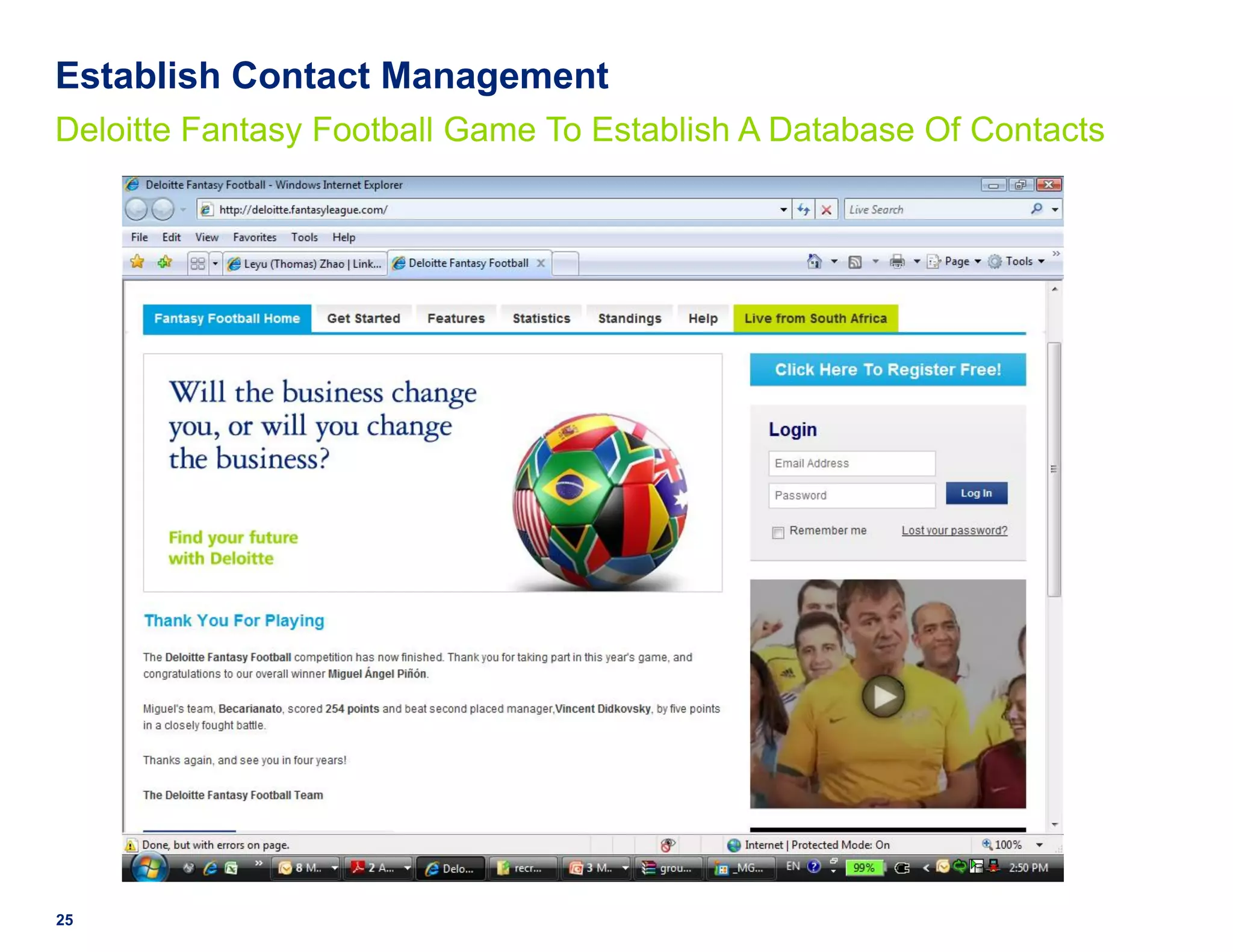 Establish Contact Management
Deloitte Fantasy Football Game To Establish A Database Of Contacts




25
 