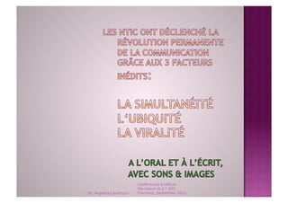 Conférences à l'ENCG
                         Marrakech et à l' ESC
Dr. Angelica Laurençon   Clermont, September 2011
 