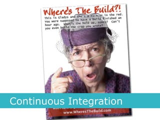 Continuous Integration
 