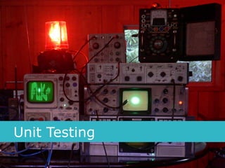 Unit Testing
 