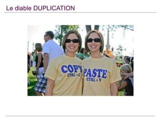 Le diable DUPLICATION

 