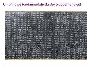 Un principe fondamentale du développement/test

 