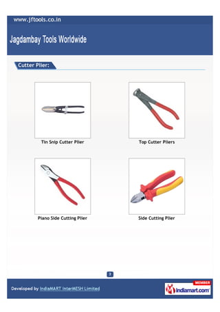 Cutter Plier:




         Tin Snip Cutter Plier     Top Cutter Pliers




        Piano Side Cutting Plier   Side Cutting Plier
 