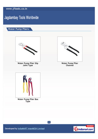 Water Pump Pliers:




        Water Pump Plier Slip   Water Pump Plier
            Joint Type              Channel




        Water Pump Plier Box
               Type
 
