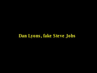 Dan Lyons, fake Steve Jobs 