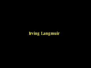Irving Langmuir 