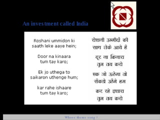 An investment called India Whose theme song ? 