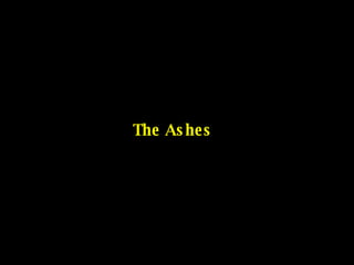 The Ashes 