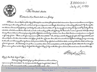 A document signed by George Washington, dated July 31, 1790 and numbered X000001.  What is this ? 