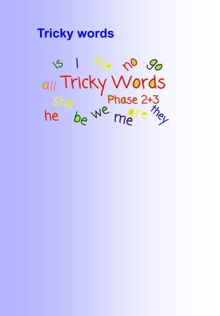 Tricky words
 