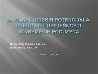 Dr. sc. Drago Pupavac, prof. v. š.
Dijana Trošelj , bacc. oec.
Listopad, 2015. god.
 