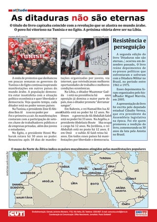 As ditaduras não são eternas
            O título do livro capixaba coincide com a revolução que se alastra no mundo árabe.
               O povo foi vitorioso na Tunisia e no Egito. A próxima vitória deve ser na Líbia.
          exame.abril.com.br                                                                               noticias.r7.com
                                                                                                                                    Resistência e
                                                                                                                                    perseguição
                                                                                              A segunda edição do
                                                                                          livro ‘Ditaduras não são
                                                                                          eternas...’, ocorreu em de-
                                                                                          zembro passado,. O livro
                                                                                          reúne depoimentos de
                                                                                          ex-presos políticos que
                                                                                          enfrentaram e sofreram
             A onda de protestos que desbancou tações organizadas por jovens, via com a Ditadura Militar no
          em poucas semanas os governos da internet, que reivindicavam melhores Brasil, no período entre
          Tunísia e do Egito continua inspirando oportunidades de trabalho e melhores 1961 e 1975.
          manifestações em outros países do condições econômicas.                             Esses depoimentos fo-
          mundo árabe. A população demons-             Na Líbia, o ditador Muammar Gad- ram organizados pelo his-
          tra estar insatisfeita com a situação da i está na presidência há          anos toriador Miguel Marvila,
                                                                                            A
          político-econômica e quer liberdade e oposição já domina a maior parte do em 2005.
          democracia. Veja quanto tempo, cada país, mas o ditador promete “derramar
                                                                                              A apresentação do livro
          ditador está no poder nesses países:      sangue”.
                                                                                          foi escrita pelo deputado
             Na Tunísia, o presidente Zine El Abi-     Em Bahrein, o rei Hamad Bin Isa Al
                                                                                          estadual Cláudio Vereza,
          dine Ben Al icou no poder por         anosKhalifa está no poder há 12 anos. No
                                                                                          que era presidente da
          Foi o primeiro a cair. As manifestações Iêmen o governo de Ali Abdullah Saleh
                                                                                          Assembleia legislativa
          contaram com a participação de seto- está no poder há 33 anos. Na Argélia, o
                                                                                          na época. Foi ele quem
          res chave de trabalhadores públicos e presidente Abdelaziz Boute lika ocupa
                                                                                          promoveu a reedição do
          de empresas privadas, além dos jovens o cargo há 12 anos. Na Jordânia, o rei
                                                                                          livro, comemorando os 30
          e estudantes.                             Abdullah está no posto há 12 anos. E
                                                                                          anos da luta pela Anistia
             No Egito, o presidente Hosni Mu- em Omã o sultão Al Said reina há 1
                                                                                          no Brasil.
          barak estava há 30 anos no poder. anos. Em todos esses países há mani-
          Renunciou após 18 dias de manifes- festações por liberdade e democracia.


              O mapa do Norte da África indica os países muçulmanos atingidos pelas manifestações populares
noticias.uol.com.br




                               Sindialimentação. Estrada Jerônimo Monteiro, 1732, Vila Velha, ES. Telefone: 3339.5027. E-mail: comunica.sindi@terra.br.
                                                    Coordenação da Comunicação: Elifas Nascimento. Jornalista: Paulo Soldatelli
 