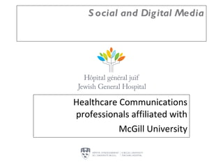 Social and Digital Media Healthcare Communications professionals affiliated with McGill University 