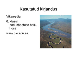 Kasutatud kirjandus Vikipeedia 