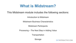 Oil 101: Introduction to Oil and Gas - Midstream | PPTX