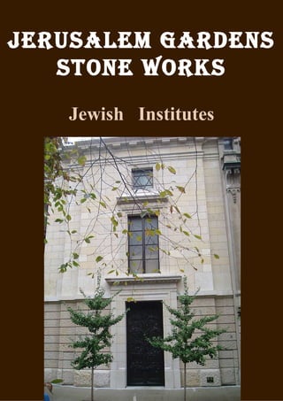 JERUSALEM GARDENS STONE WORKS Jewish  Institutes 
