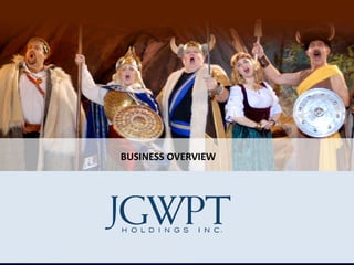 BUSINESS OVERVIEW

© 2014 JGWPT Holdings Inc.

1

 