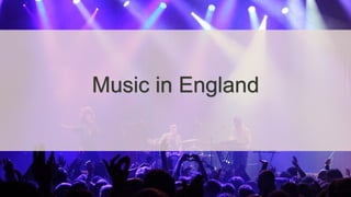 Music in England
 