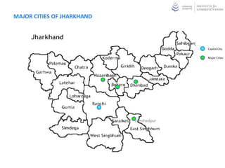 MAJOR CITIES OF JHARKHAND




                                         Capital City

                                         Major Cities




                            Jamshedpur
 