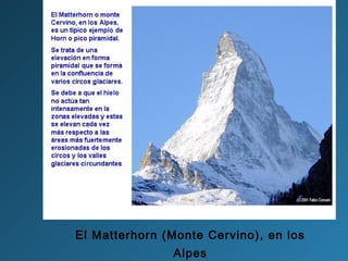 El Matterhorn (Monte Cervino), en los
Alpes
 