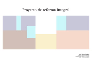 Proyecto de reforma integral
Irene Sánchez Márquez
Diseño y Reforma de Interiores
Diseño Integral y Gestión de la Imagen
URJC · Aranjuez · 2016/2017
 