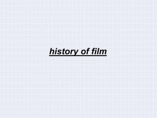 history of film
 