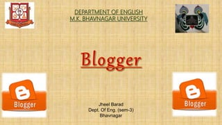 DEPARTMENT OF ENGLISH
M.K. BHAVNAGAR UNIVERSITY
Jheel Barad
Dept. Of Eng. (sem-3)
Bhavnagar
 