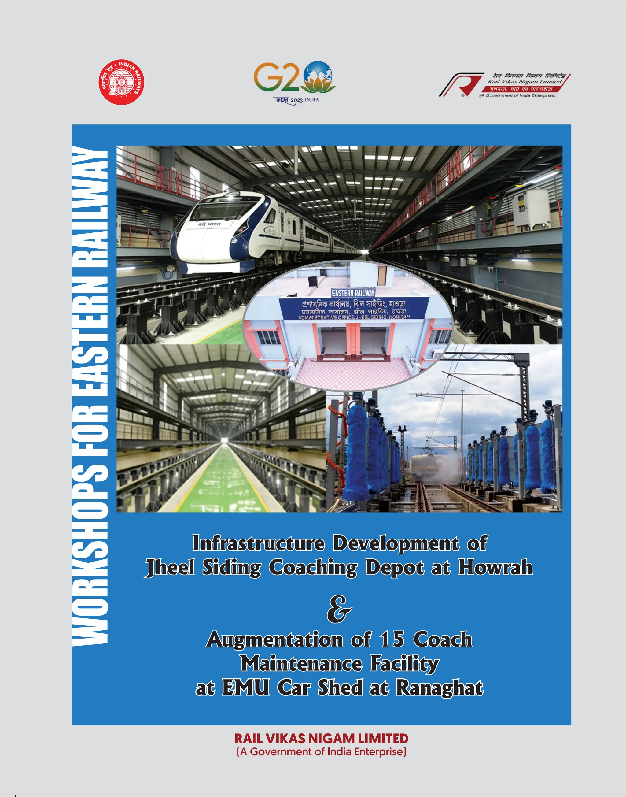 Rail Vikas Nigam Limited
Project Implementation Unit, Kolkata
Strength does not come from
winning, your struggles
develop your strengths, when
you go through hardships
and decide not to surrender,
that is strength.
- Mahatma Gandhi
Purity, Patience, and
Perseverance are the
three essential to suc-
cess and above all love.
– Swami Vivekananda
रेल विकास निगम लिमिटेड
परियोजना कार्यान्वयन ईकाई, कोलकाता
RAIL VIKAS NIGAM LIMITED
(A Government of India Enterprise)
Infrastructure Development of
Infrastructure Development of
Jheel Siding Coaching Depot at Howrah
Jheel Siding Coaching Depot at Howrah
&
&
Augmentation of 15 Coach
Augmentation of 15 Coach
Maintenance Facility
Maintenance Facility
at
at EMU
EMU Car Shed at Ranaghat
Car Shed at Ranaghat
 