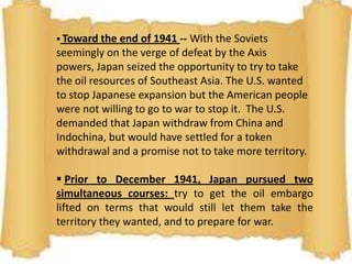 April 1941 -- The Japanese signed a neutrality treaty with the Soviet Union to help prevent an attack from that direction if they were to go to war with Britain or the U.S. while taking a bigger bite out of Southeast Asia. 