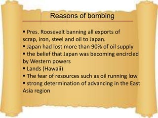 Prior to December 1941, Japan pursued two simultaneous courses: try to get the oil embargo lifted on terms that would still let them take the territory they wanted, and to prepare for war. December 7, 1941the attack only lasted 90 minutes