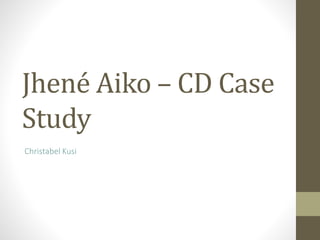 Jhené Aiko – CD Case
Study
Christabel Kusi
 