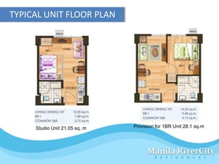 TYPICAL UNIT FLOOR PLAN




     Studio Unit 21.05 sq. m   Provision for 1BR Unit 28.1 sq.m
 