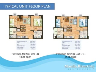 TYPICAL UNIT FLOOR PLAN




   Provision for 2BR Unit –B   Provision for 2BR Unit – C
          43.25 sq.m                   44.35 sq.m
 