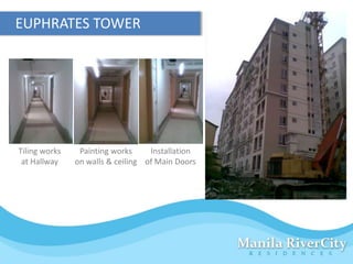 EUPHRATES TOWER




Tiling works    Painting works     Installation
 at Hallway    on walls & ceiling of Main Doors
 